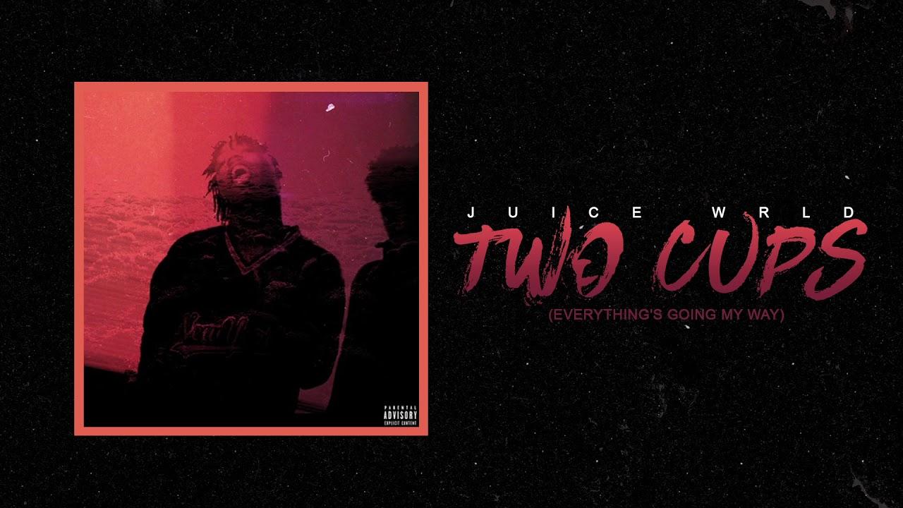 Juice WRLD Two Cups (Everything's Going My Way) (Official Audio