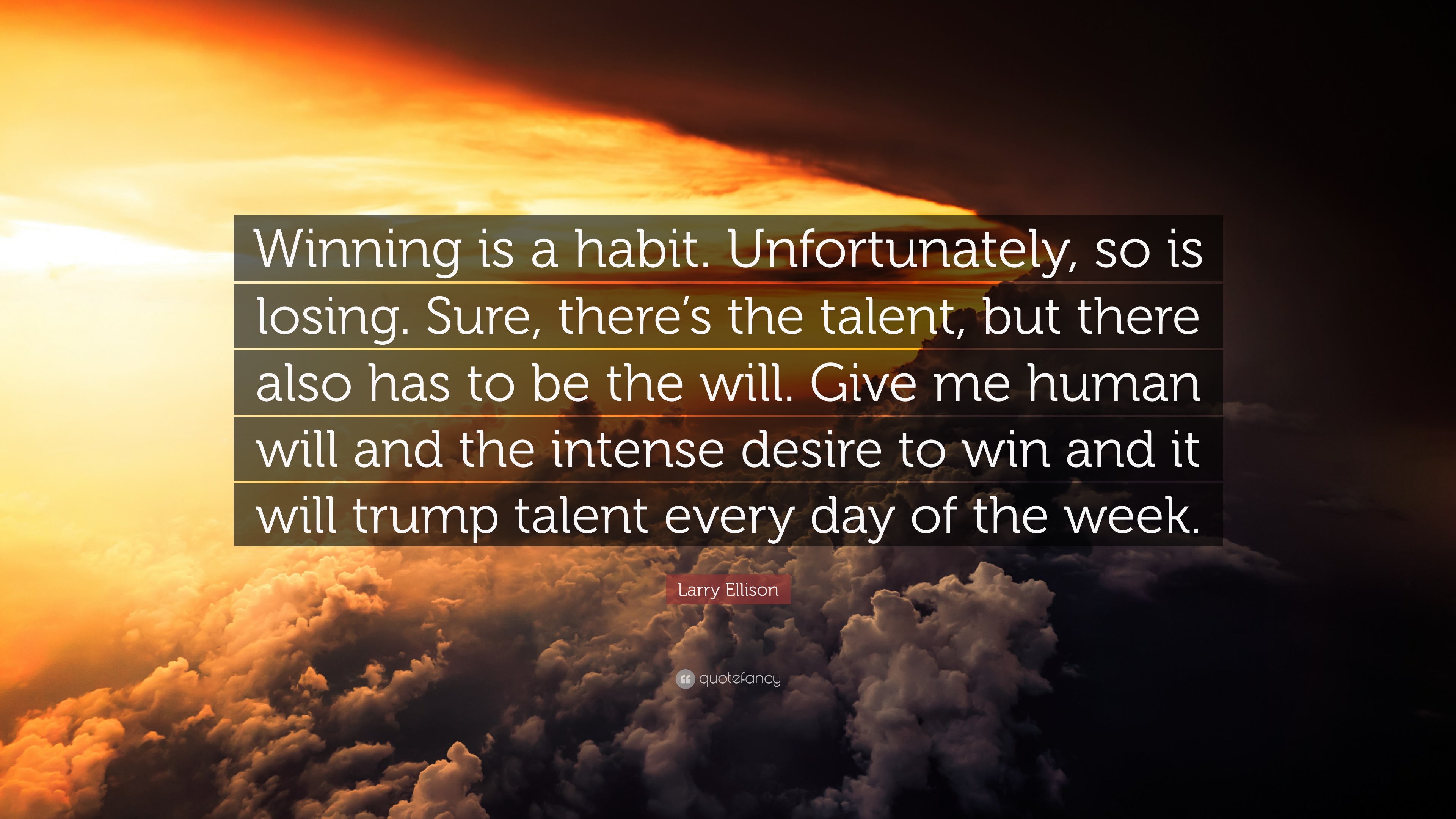 Larry Ellison Quote: “Winning is a habit. Unfortunately, so is