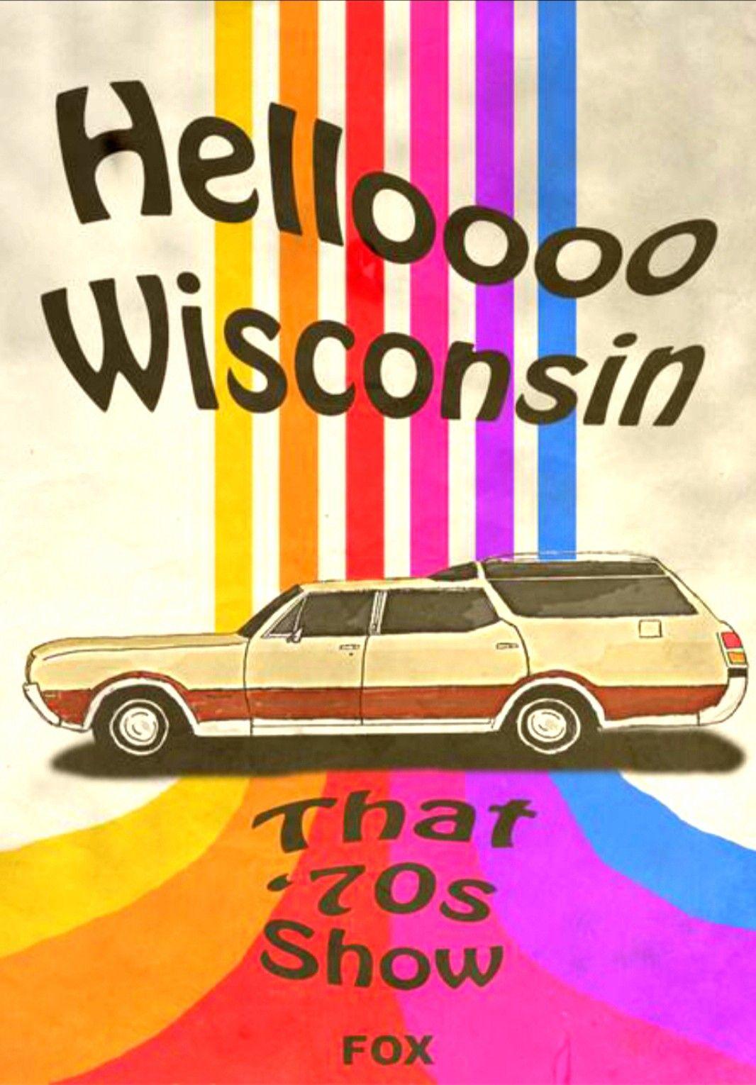 That 70's Show. Hello Wisconsin. TV 70's Show. That 70s