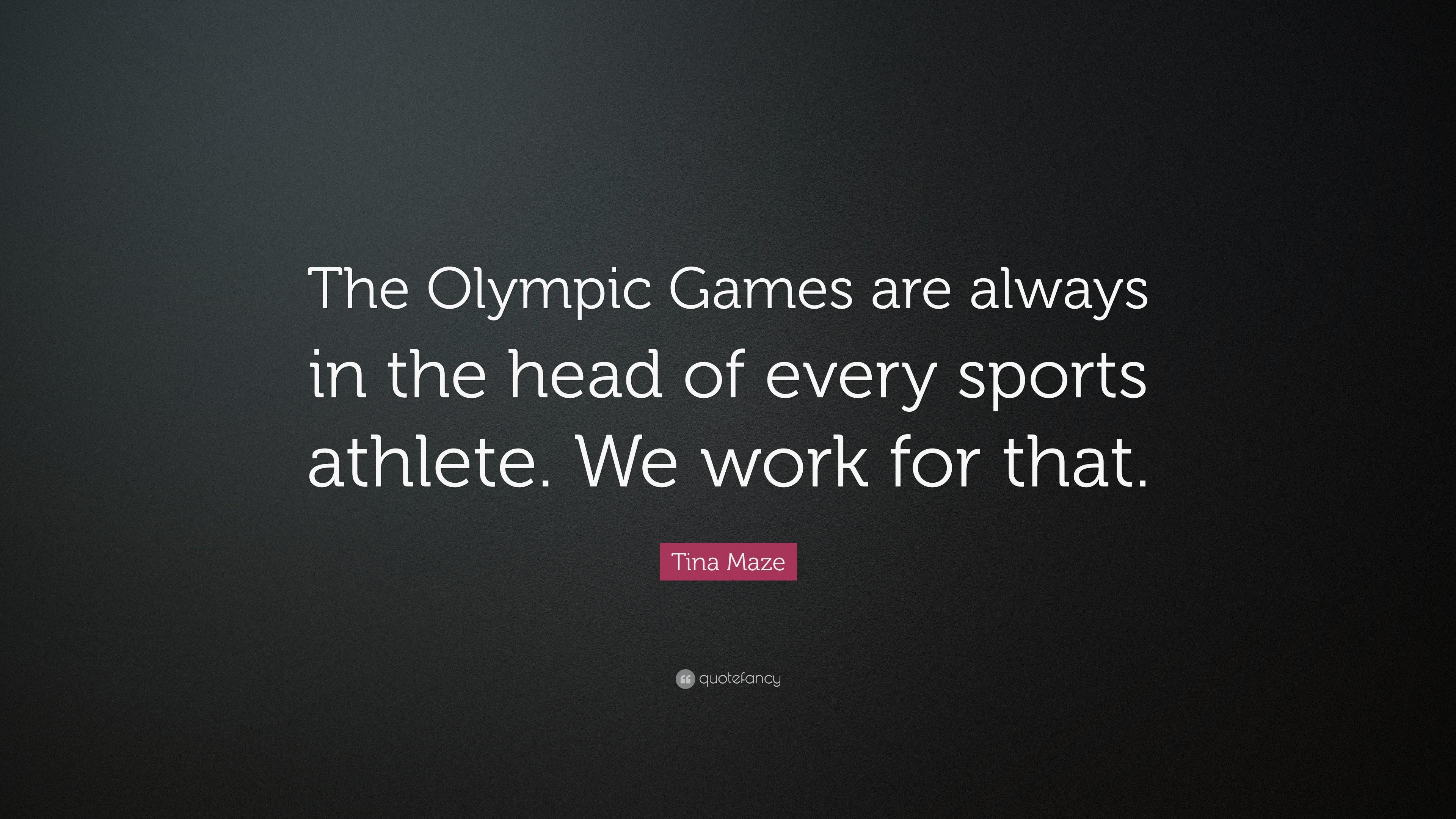 Tina Maze Quote: “The Olympic Games are always in the head of every