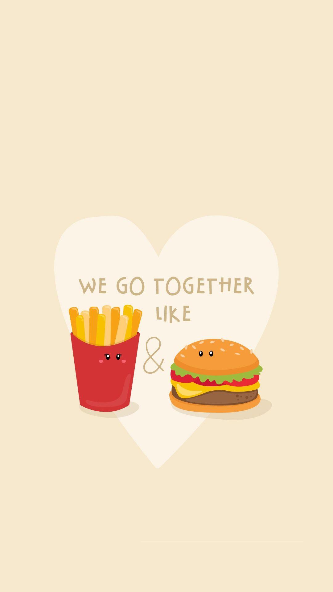 We Go Together Like Burger And Fries #iPhone #plus #wallpaper