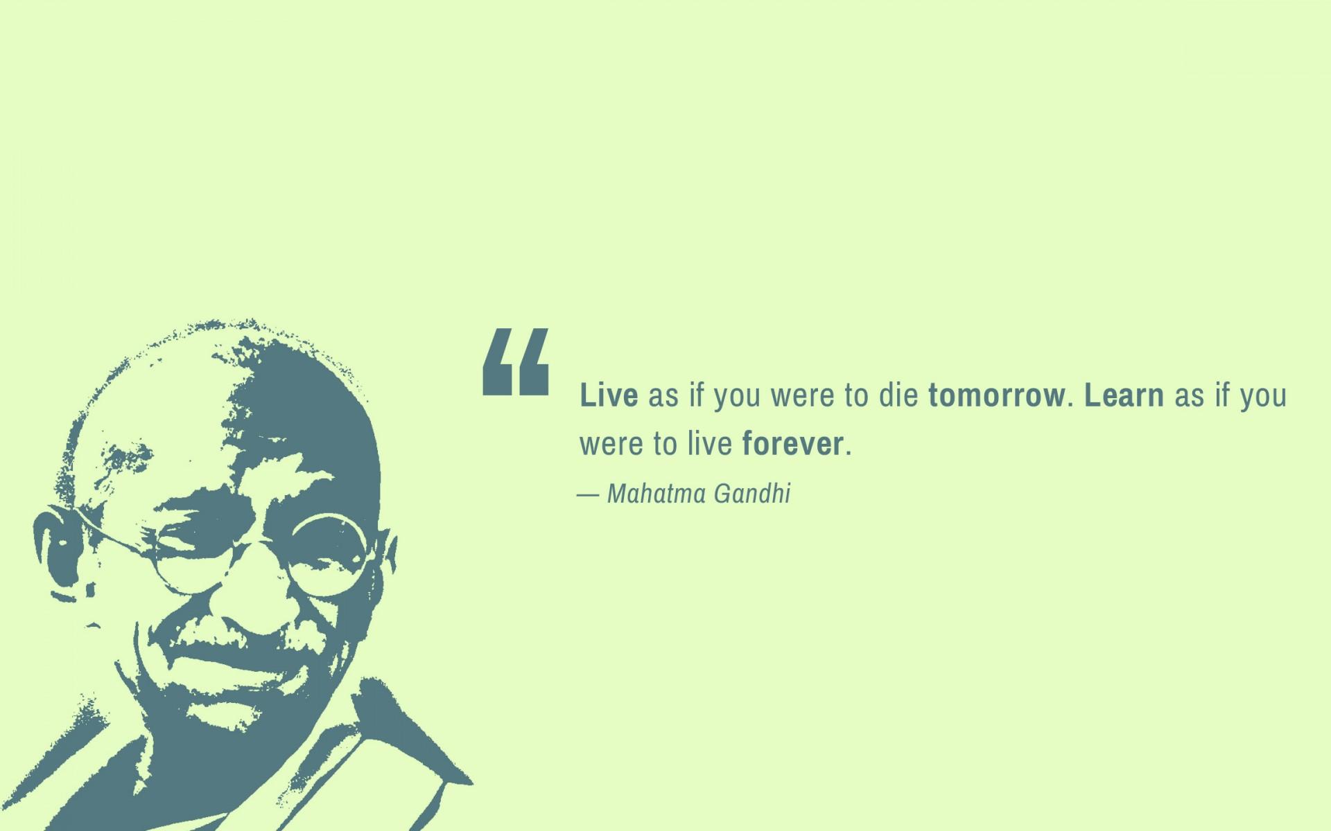 Wallpapers Live forever, Die tomorrow, Mahatma Gandhi, Popular quotes