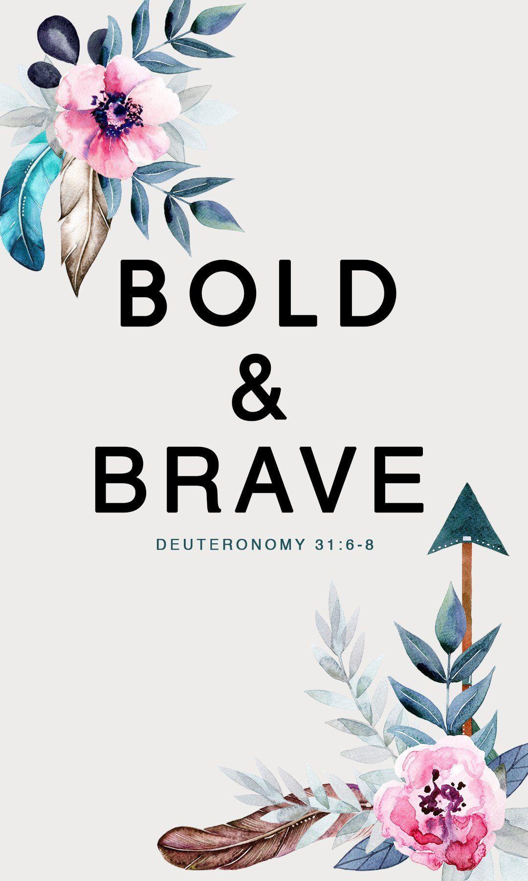 BOLD & BRAVE FREE iPhone Wallpaper from Prone to Wander. Inspiring