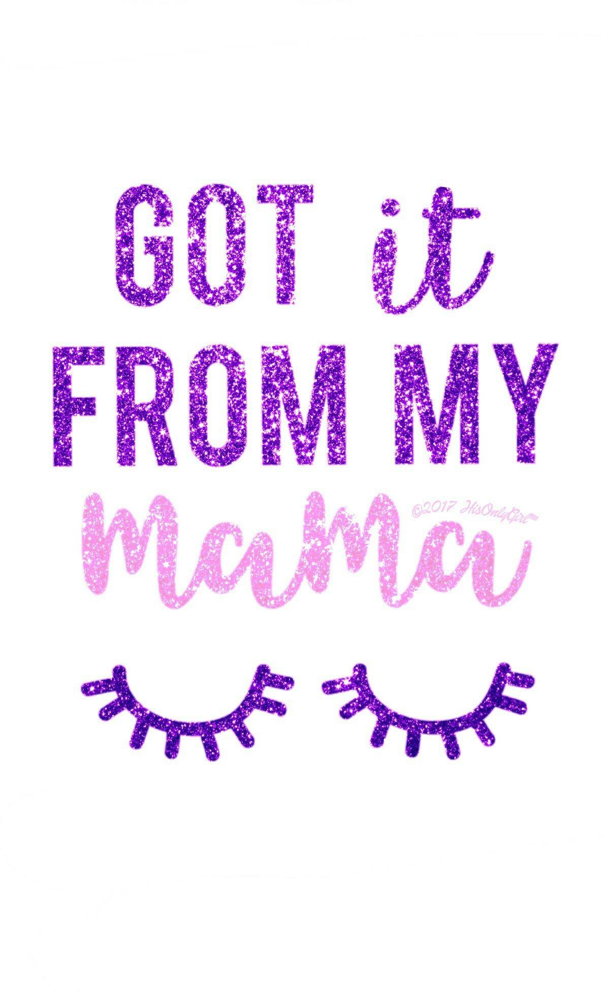 Got it from my mama glitter wallpaper I created for the app CocoPPa