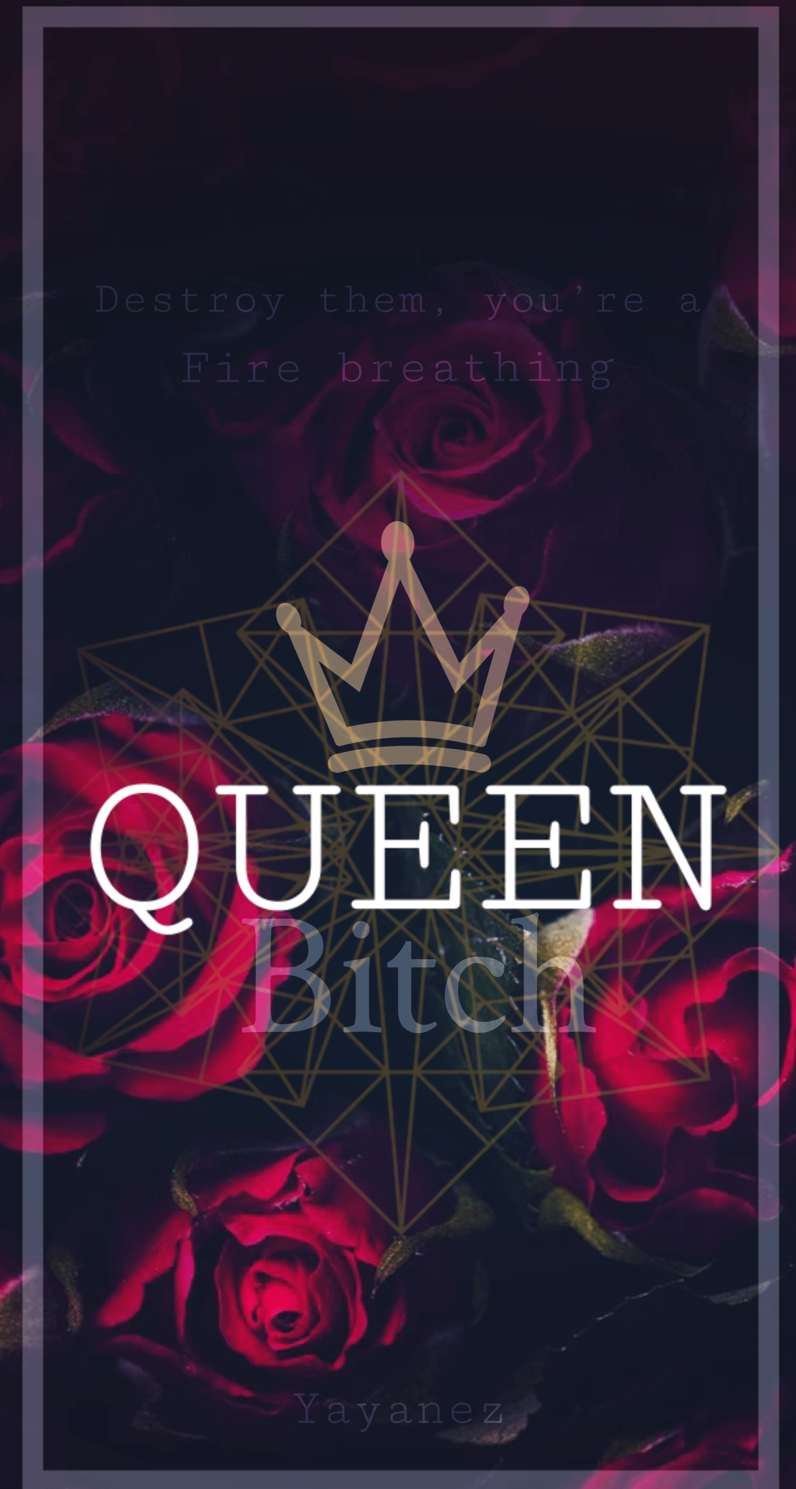 Made by me. #queen #wallpaper #iphone #bitch #cocky #offensive
