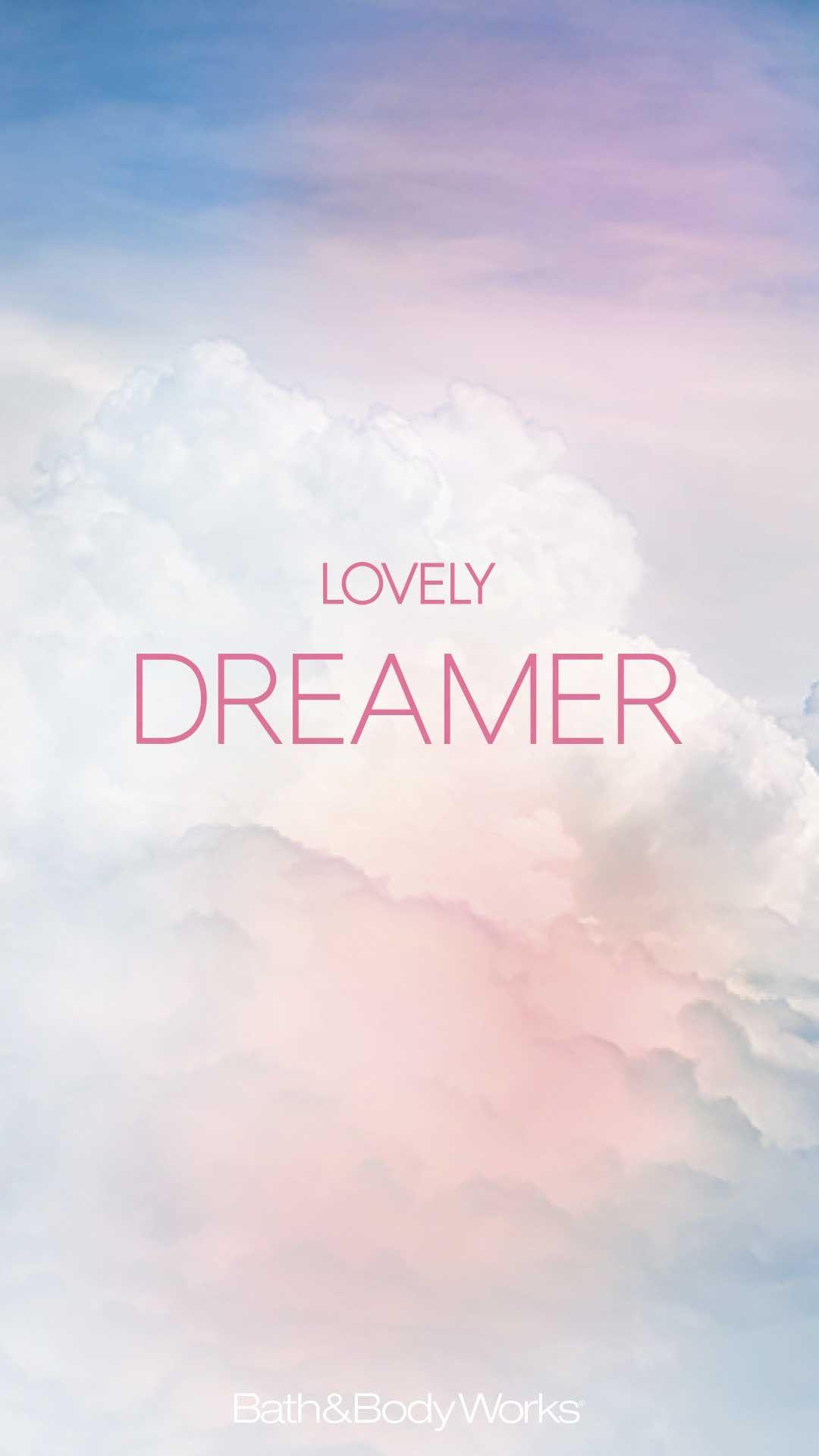 Lovely Dreamer iPhone Wallpaper. Bath & Body Works Wallpaper!