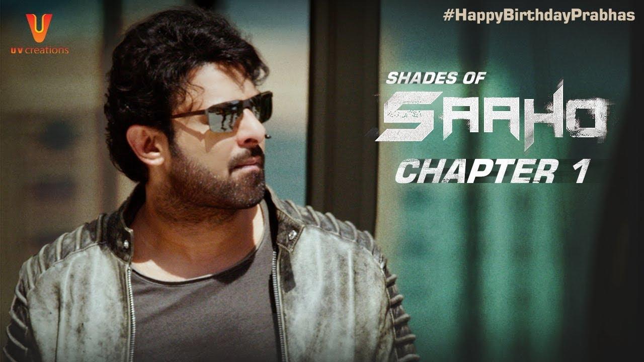 Saaho. Shades Of Saaho. Chapter 1. Prabhas. Shraddha Kapoor