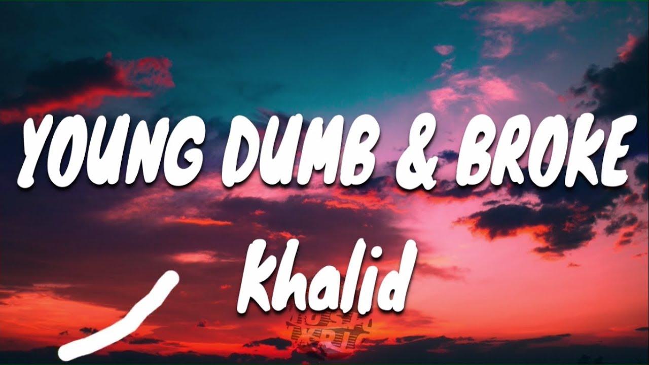 Khalid Dumb And Broke (Lirik Terjemah)