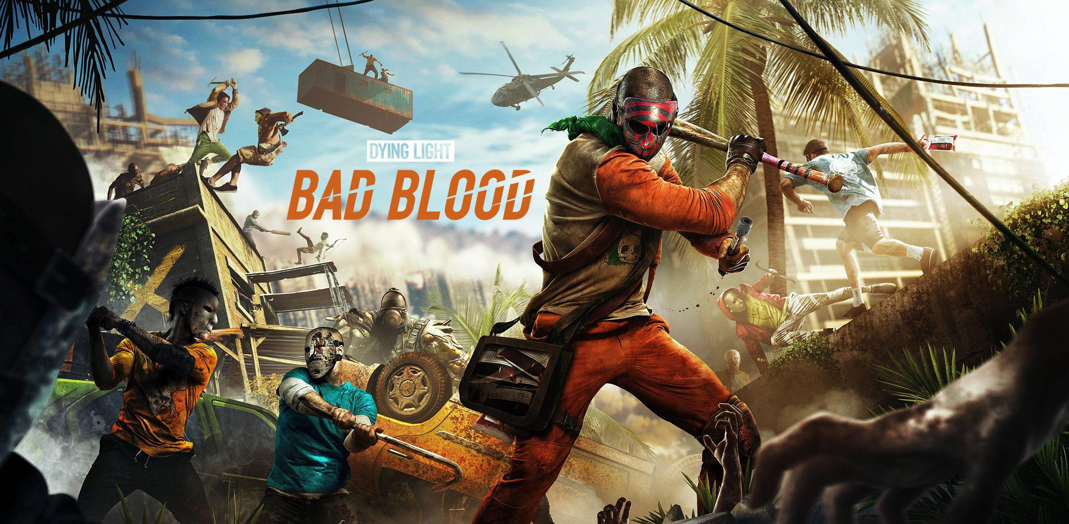 Dying Light: Bad Blood • Official website
