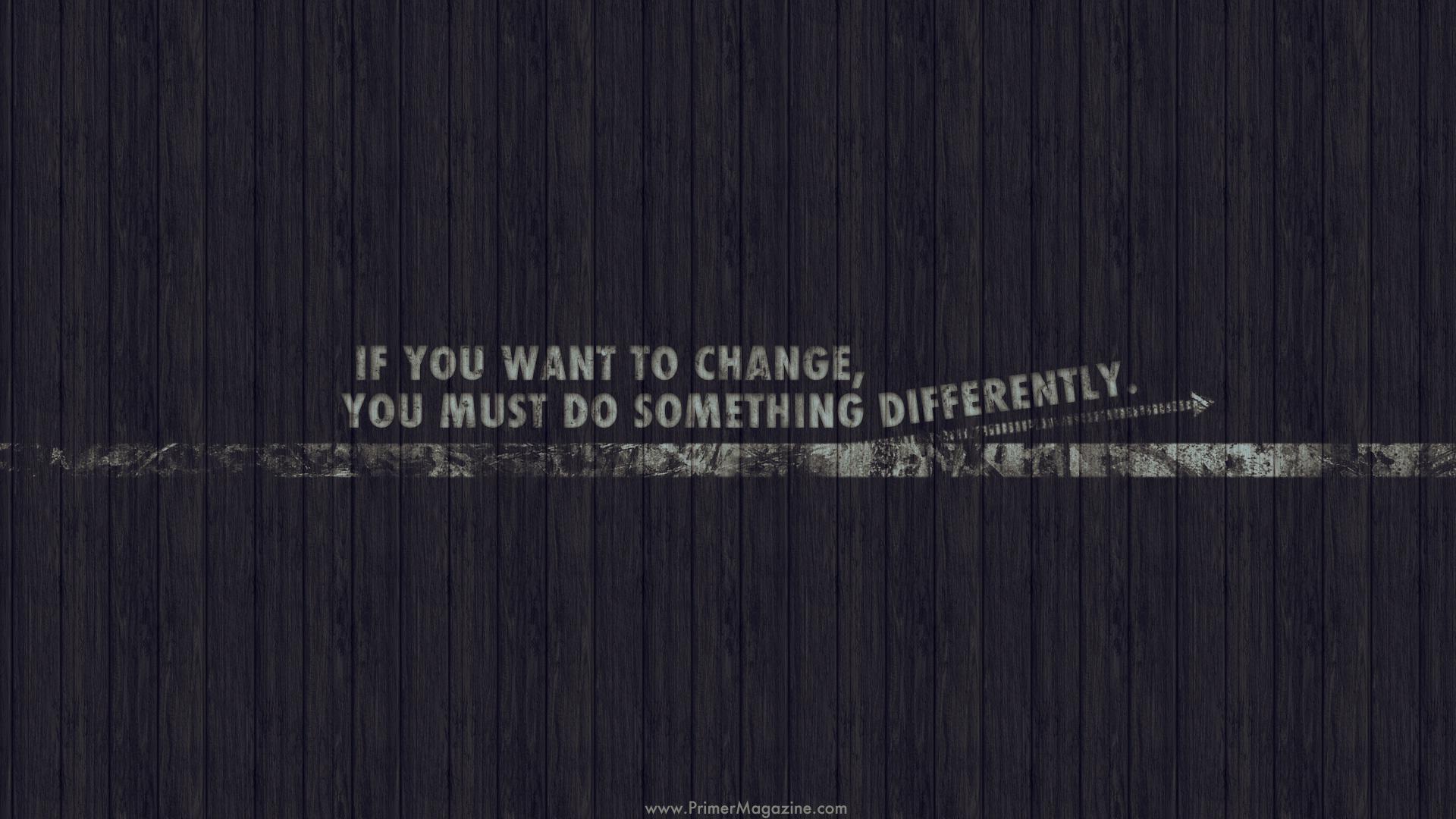 Motivational Wallpaper: Creating Change in Our Lives