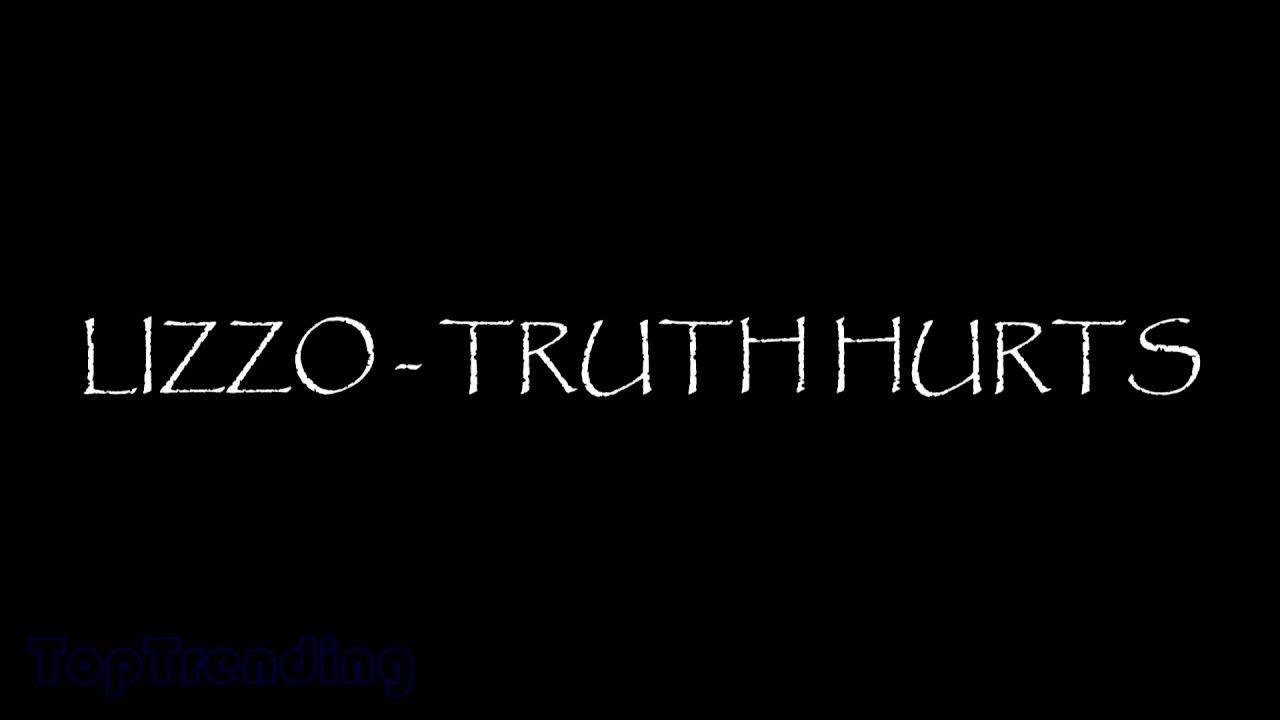 Truth Hurts (lyrics). Sayings. Truth hurts, Lyrics