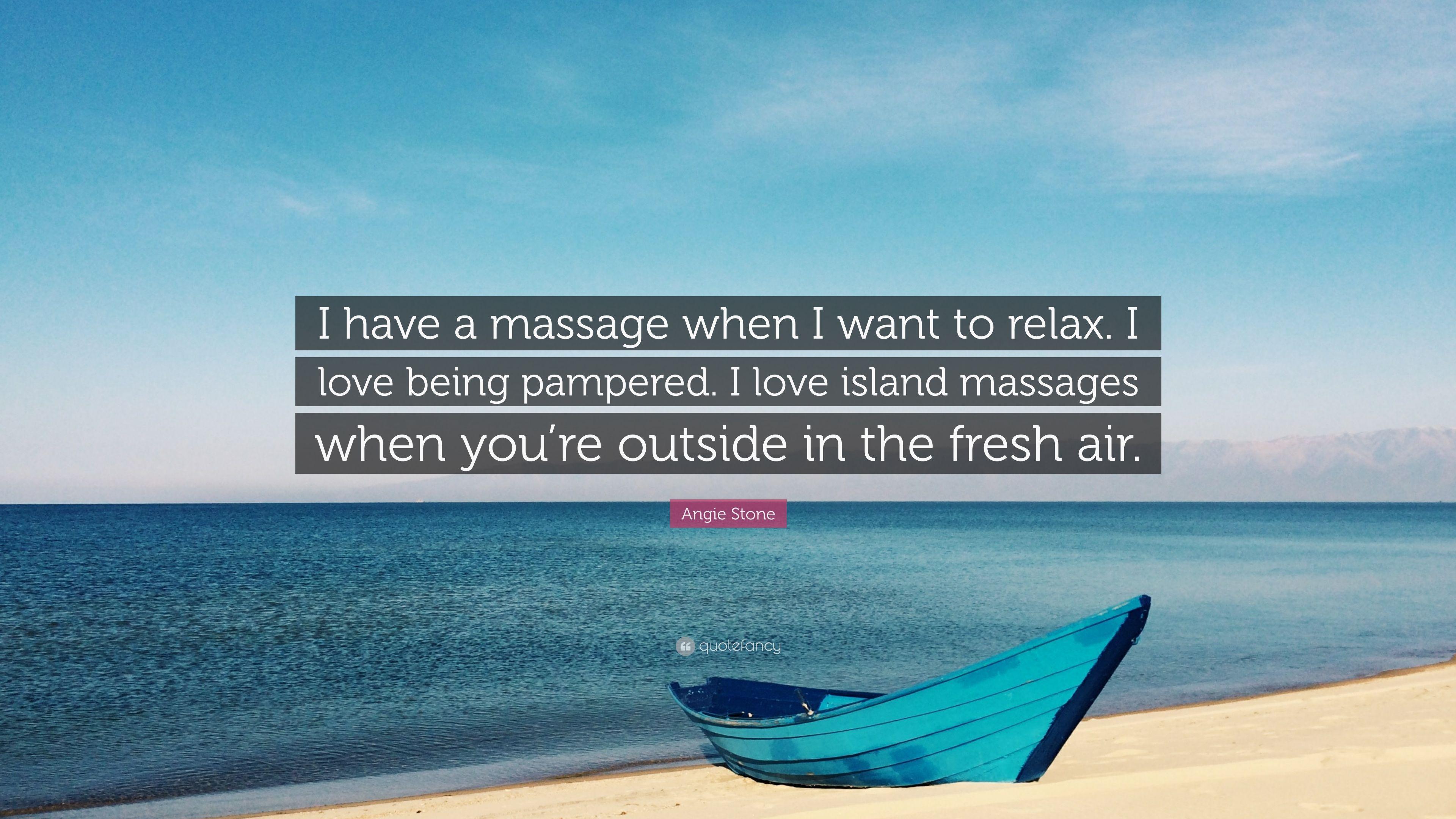 Angie Stone Quote: “I have a massage when I want to relax. I love