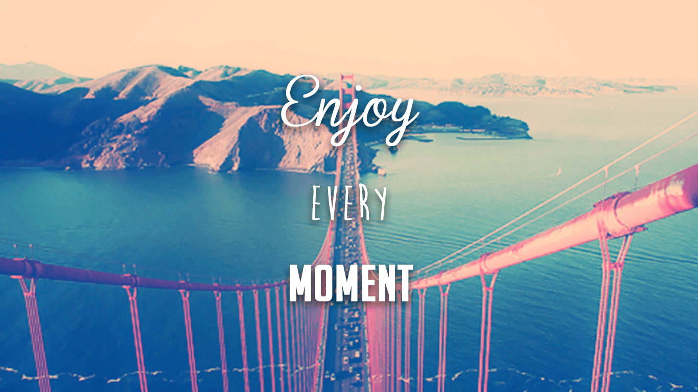 Enjoy every moment картинка