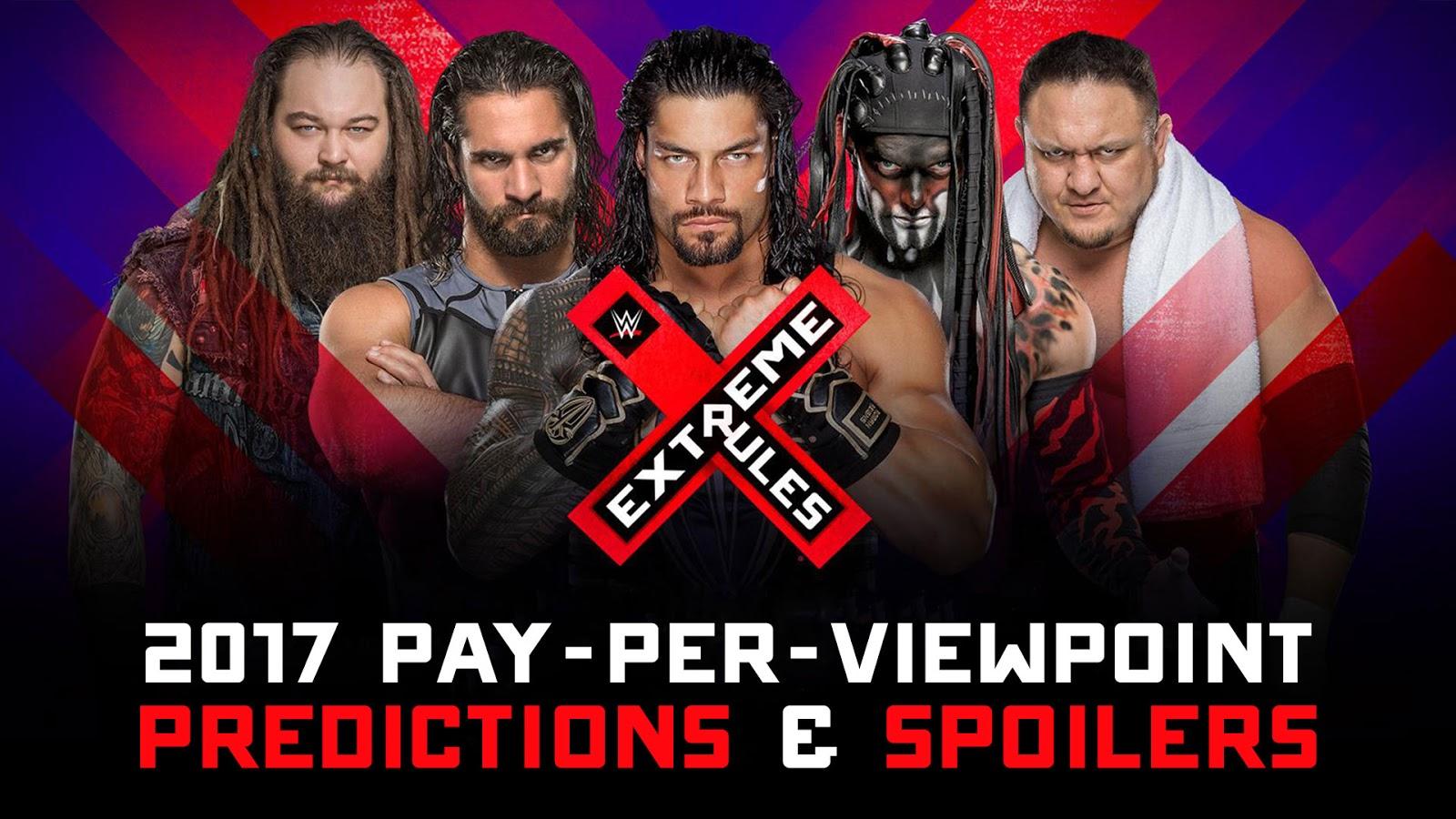 WWE EXTREME RULES 2017 PPV Event Match Card & Predictions Rundown