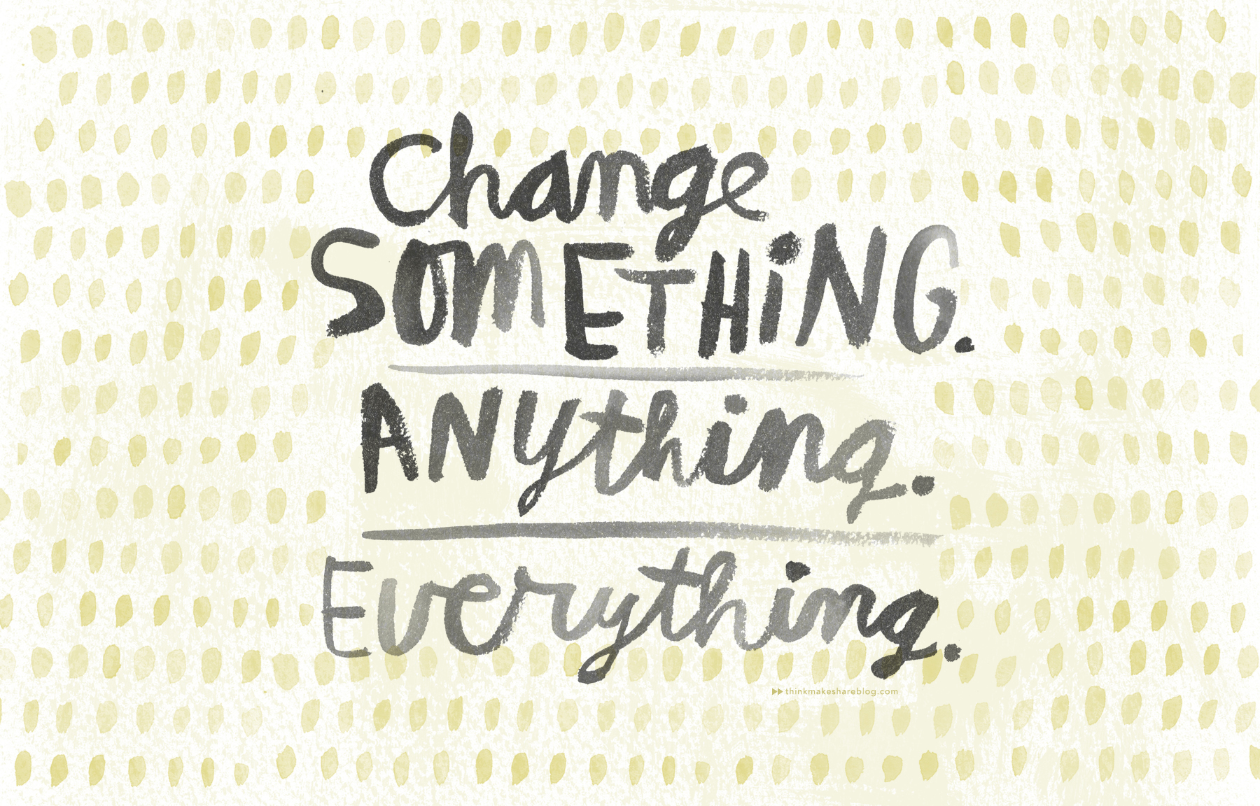 Digital wallpaper for a season of change.Make.Share