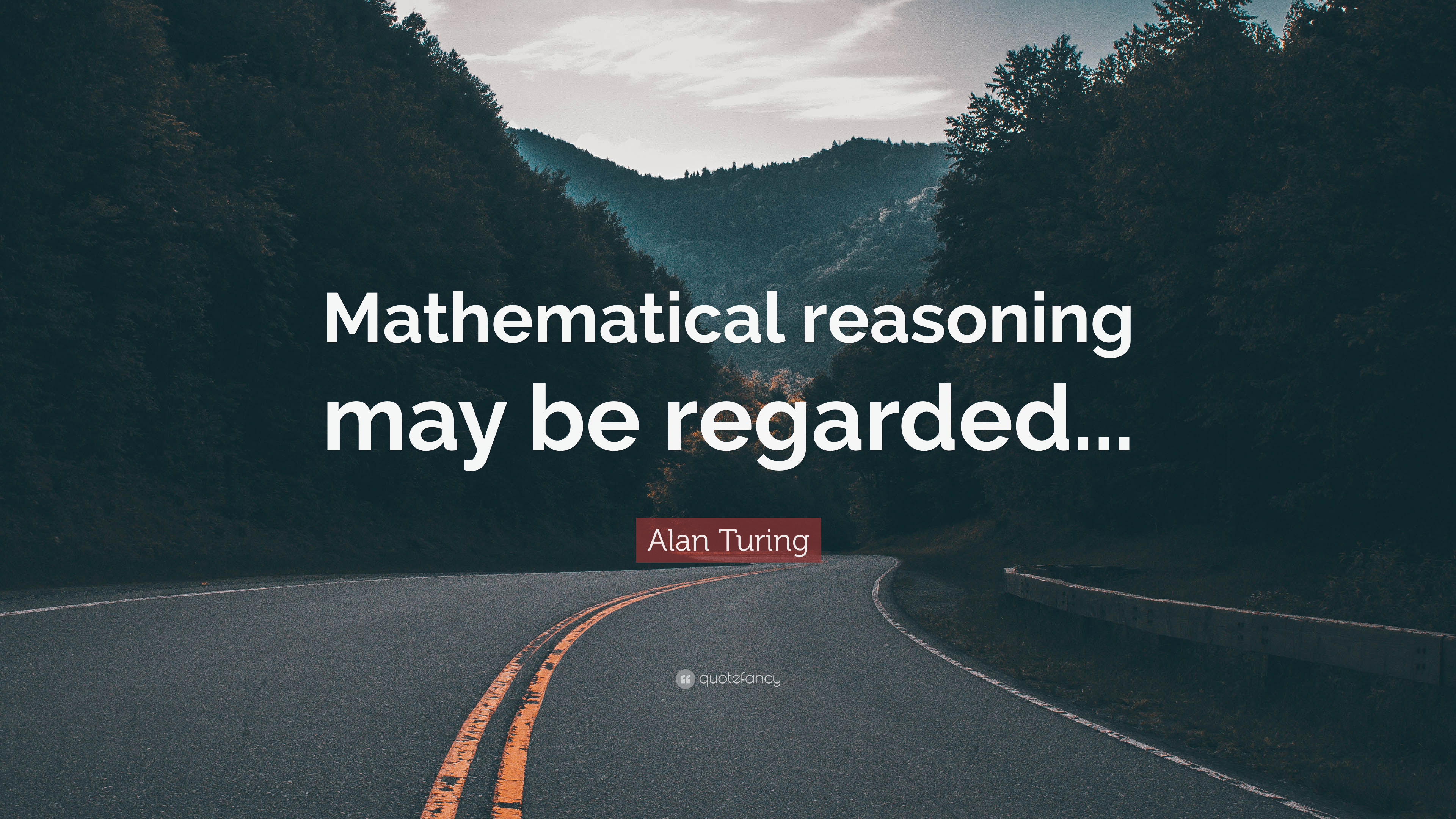 Alan Turing Quote: “Mathematical reasoning may be regarded.” 12