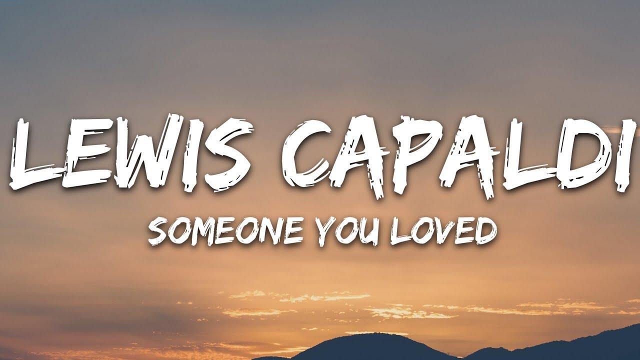 Lewis Capaldi You Loved (Lyrics)