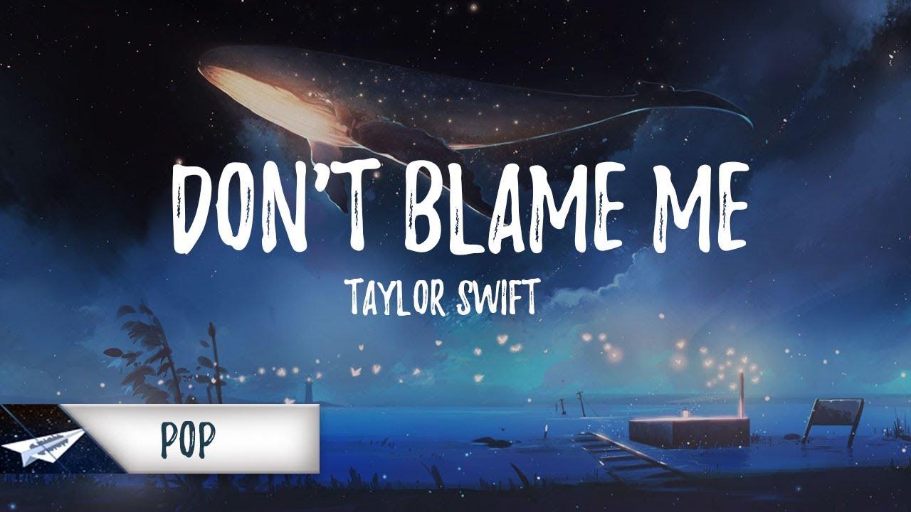Taylor Swift't Blame Me (Lyrics / Lyric Video) (Deeper Version