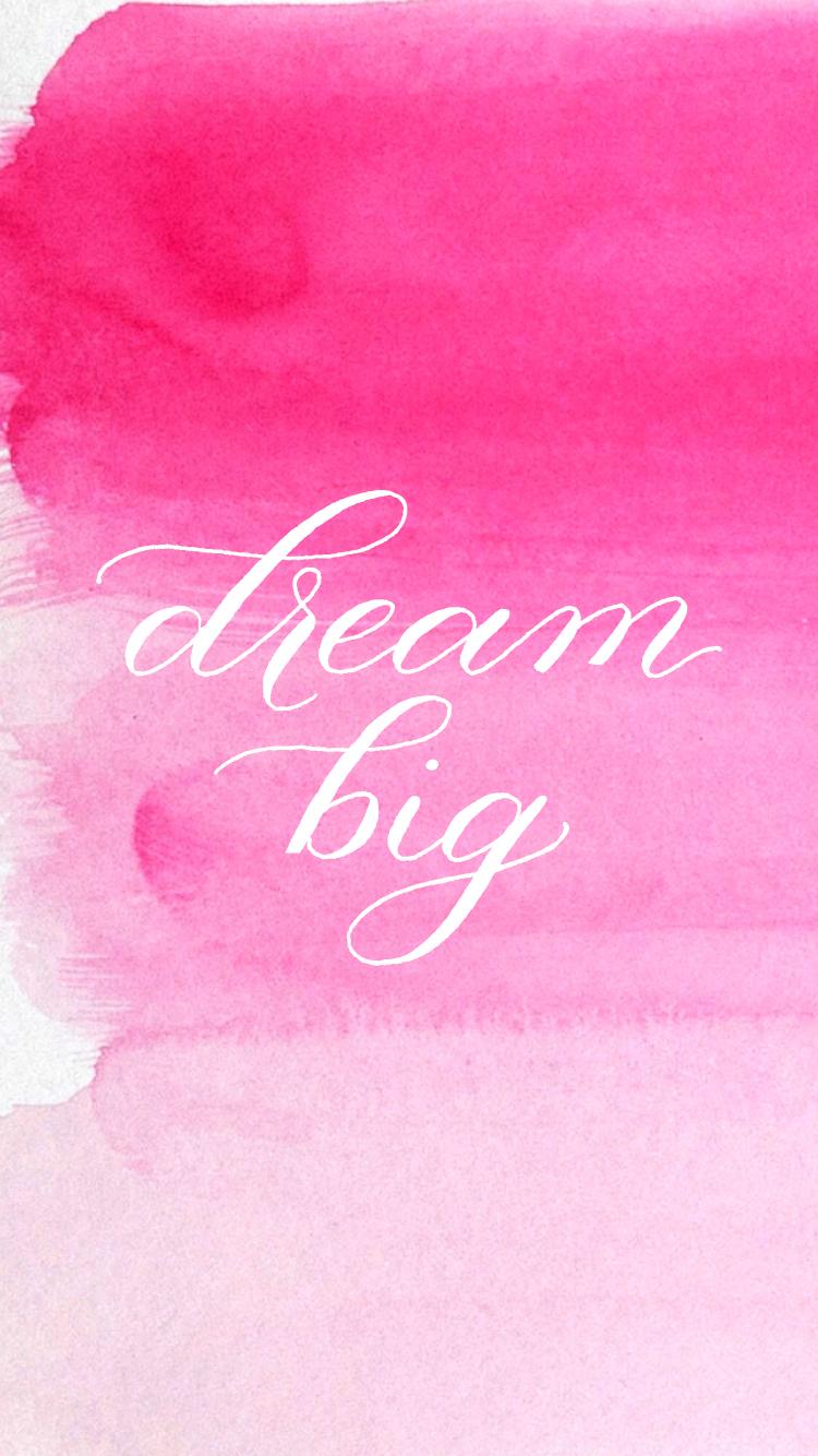 Dream Big! Free Desktop and iPhone Wallpaper