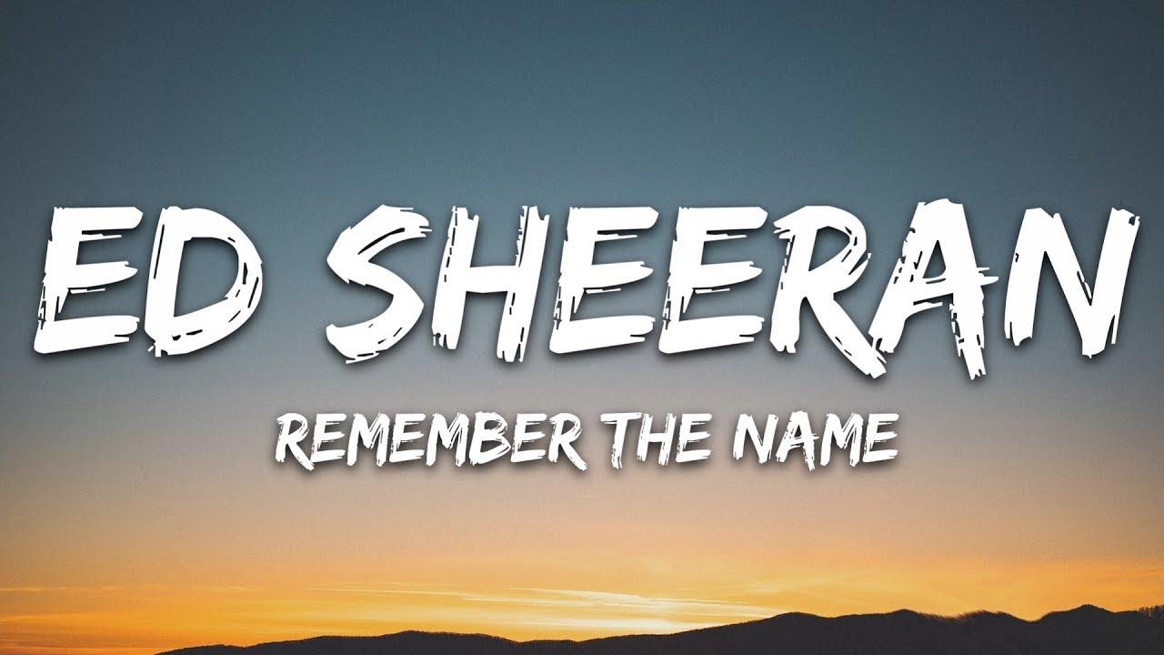 Remember the name. Ed Sheeran feat. Eminem, 50 Cent - remember the name (feat. Eminem 50 Cent). Ed Sheeran remember the name. Remember the name Eminem. Remember the name Lyrics.