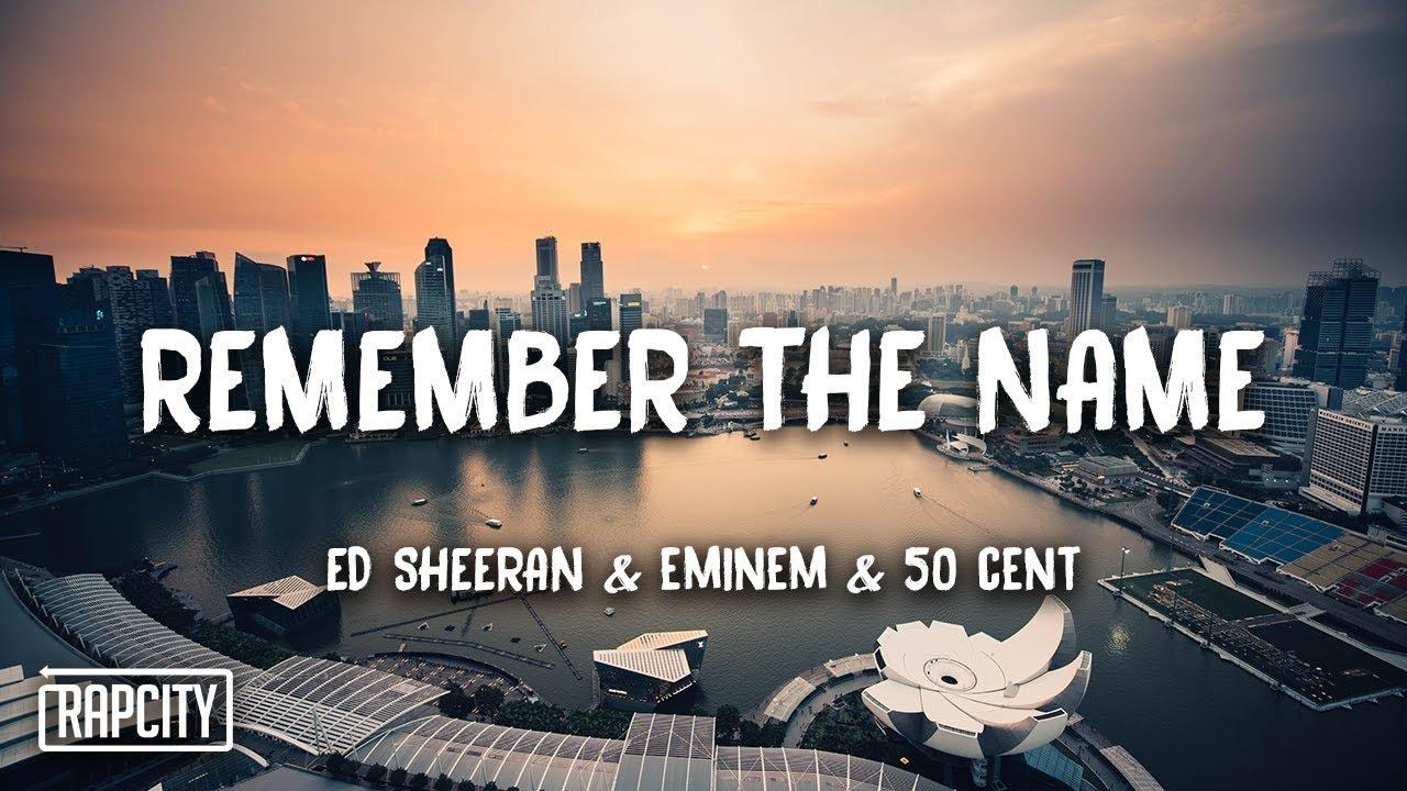 Remember the name. Ed Sheeran feat. Eminem, 50 Cent - remember the name (feat. Eminem 50 Cent). Remember the name Eminem. Remember the name 50 Cent.