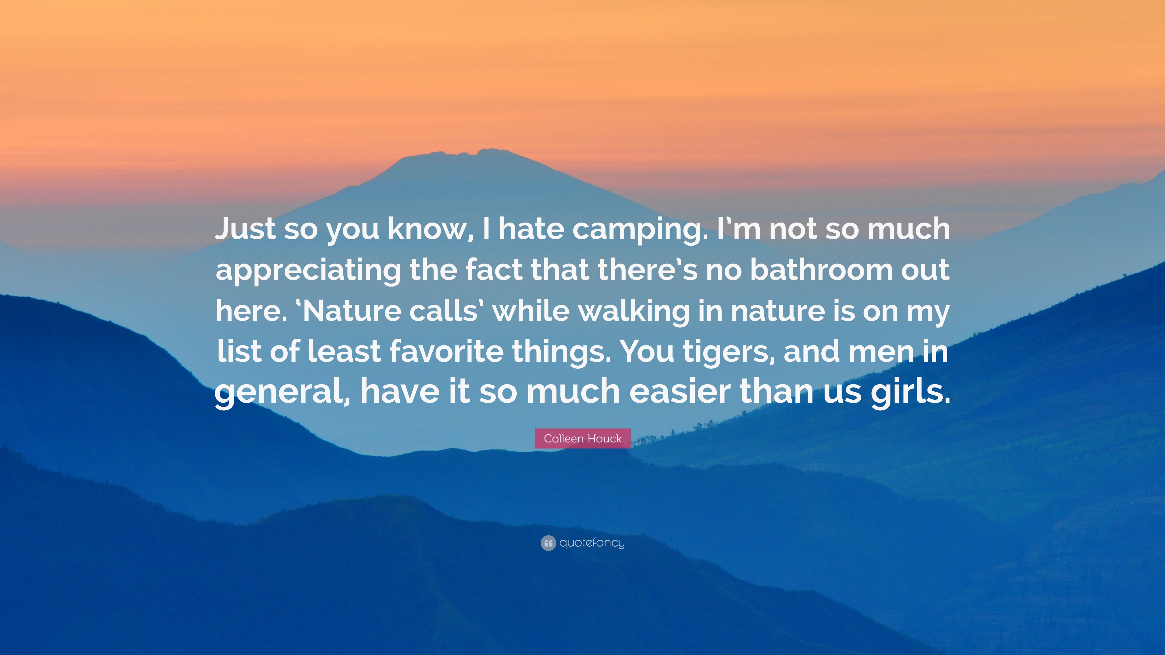 Colleen Houck Quote: “Just so you know, I hate camping. I'm not so