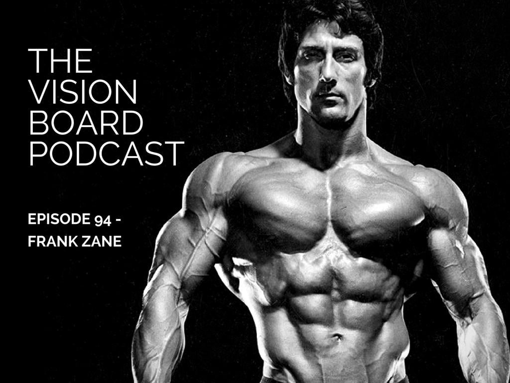 Episode 94 Zane. The Vision Board Podcast