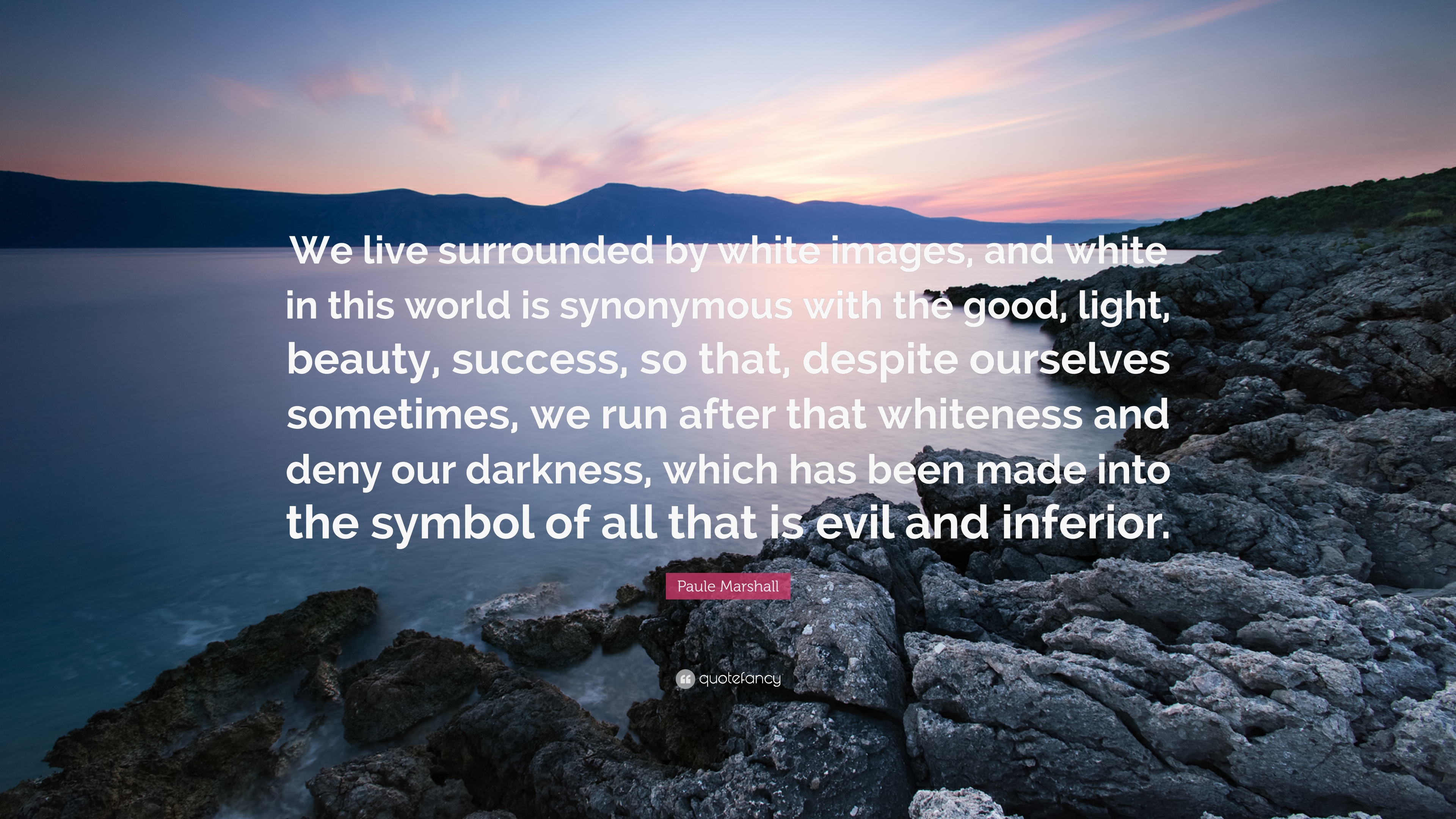 Paule Marshall Quote: “We live surrounded by white image, and white