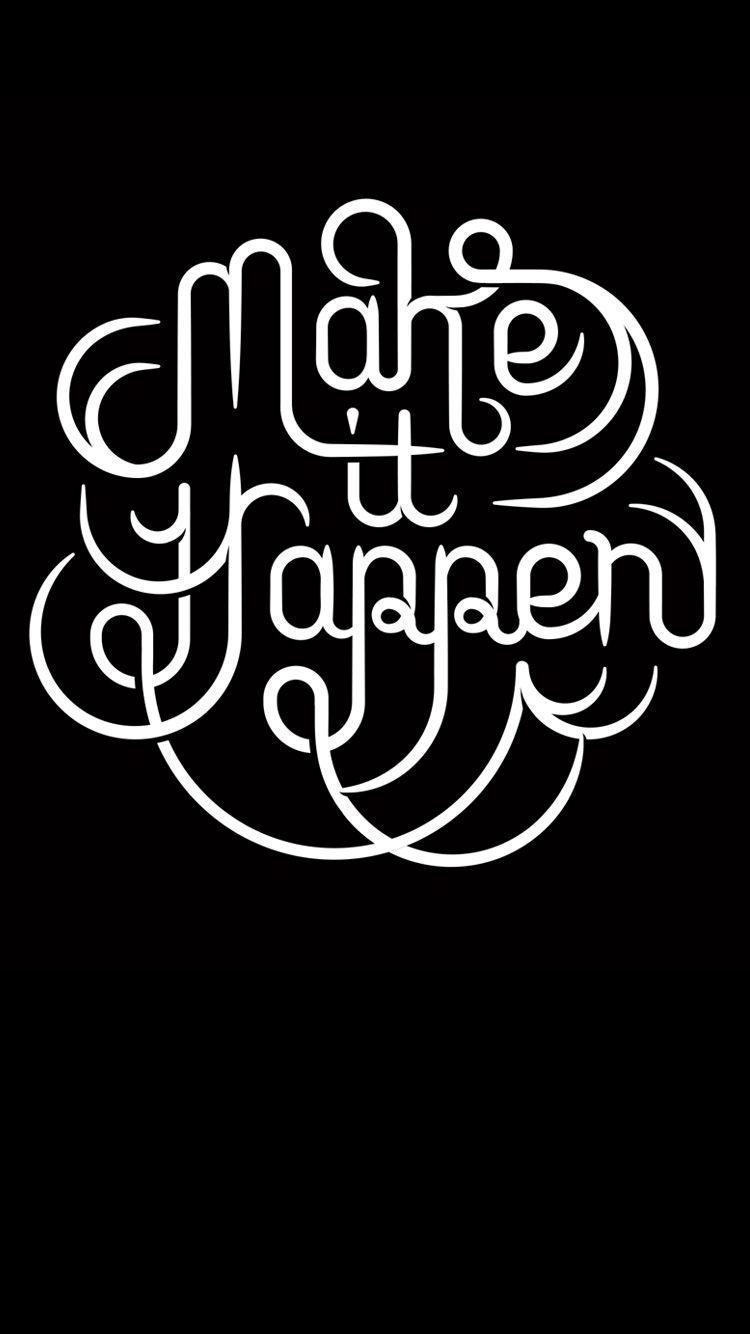 Make It Happen Typography. Tap to see more Typography iPhone