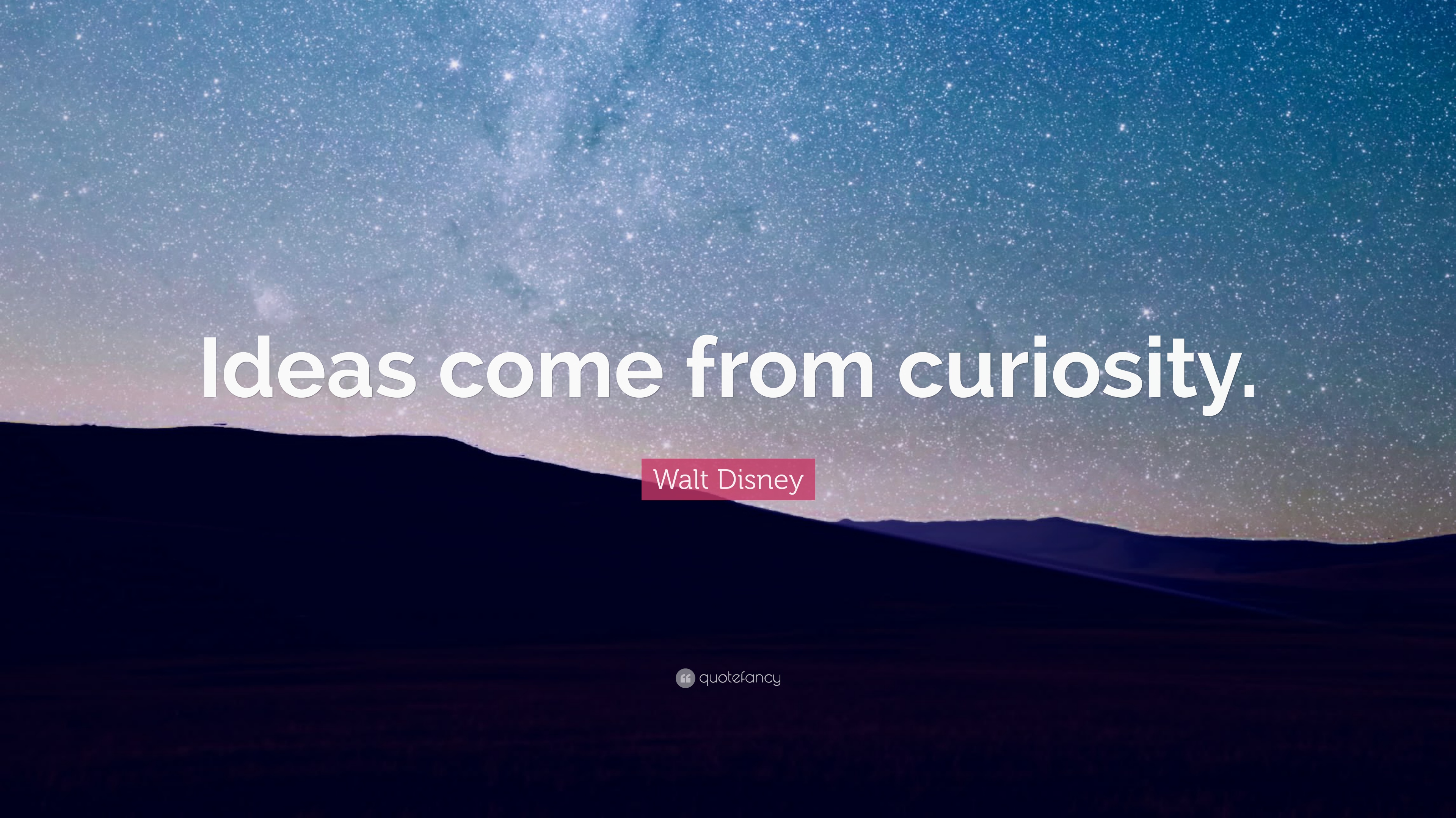 Walt Disney Quote: “Ideas come from curiosity.” 12 wallpaper