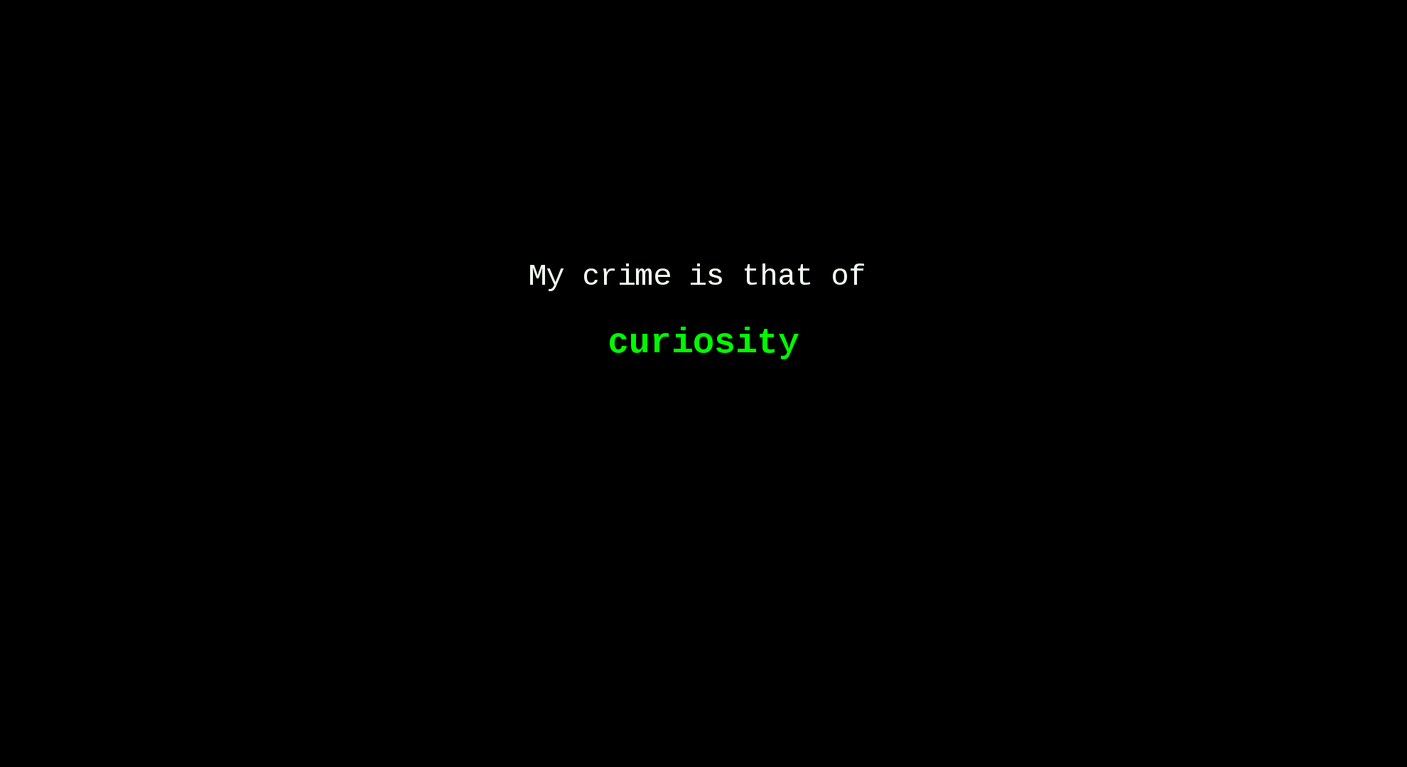 My crime is that of curiosity HD Wallpaper. Background Image