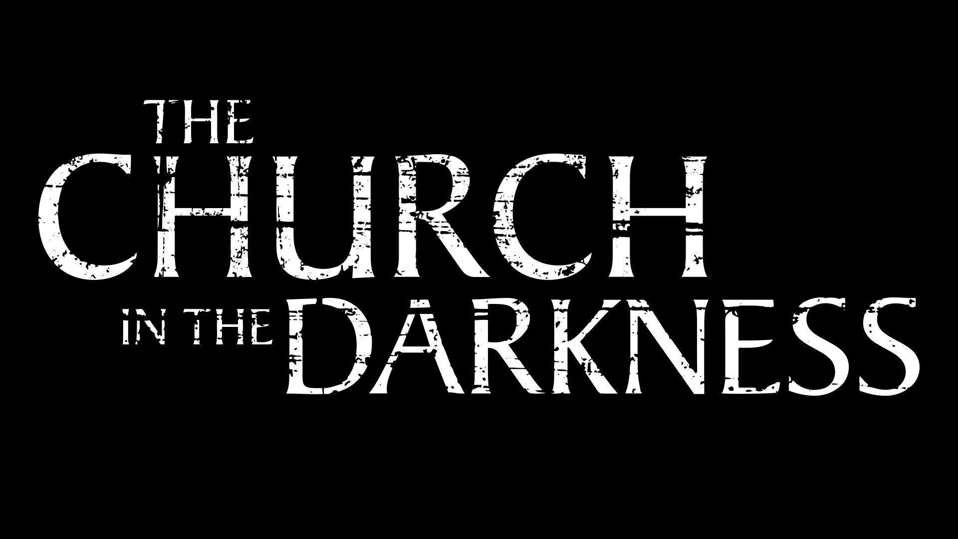 The Church In The Darkness Sees The Light On Aug 2 Coming To