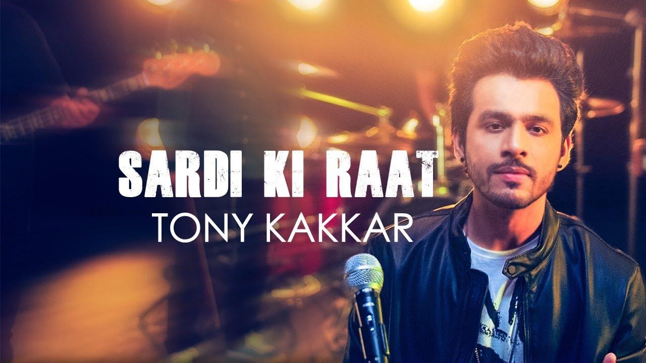 Sardi Ki Raat Kakkar. Tony Kakkar Sessions
