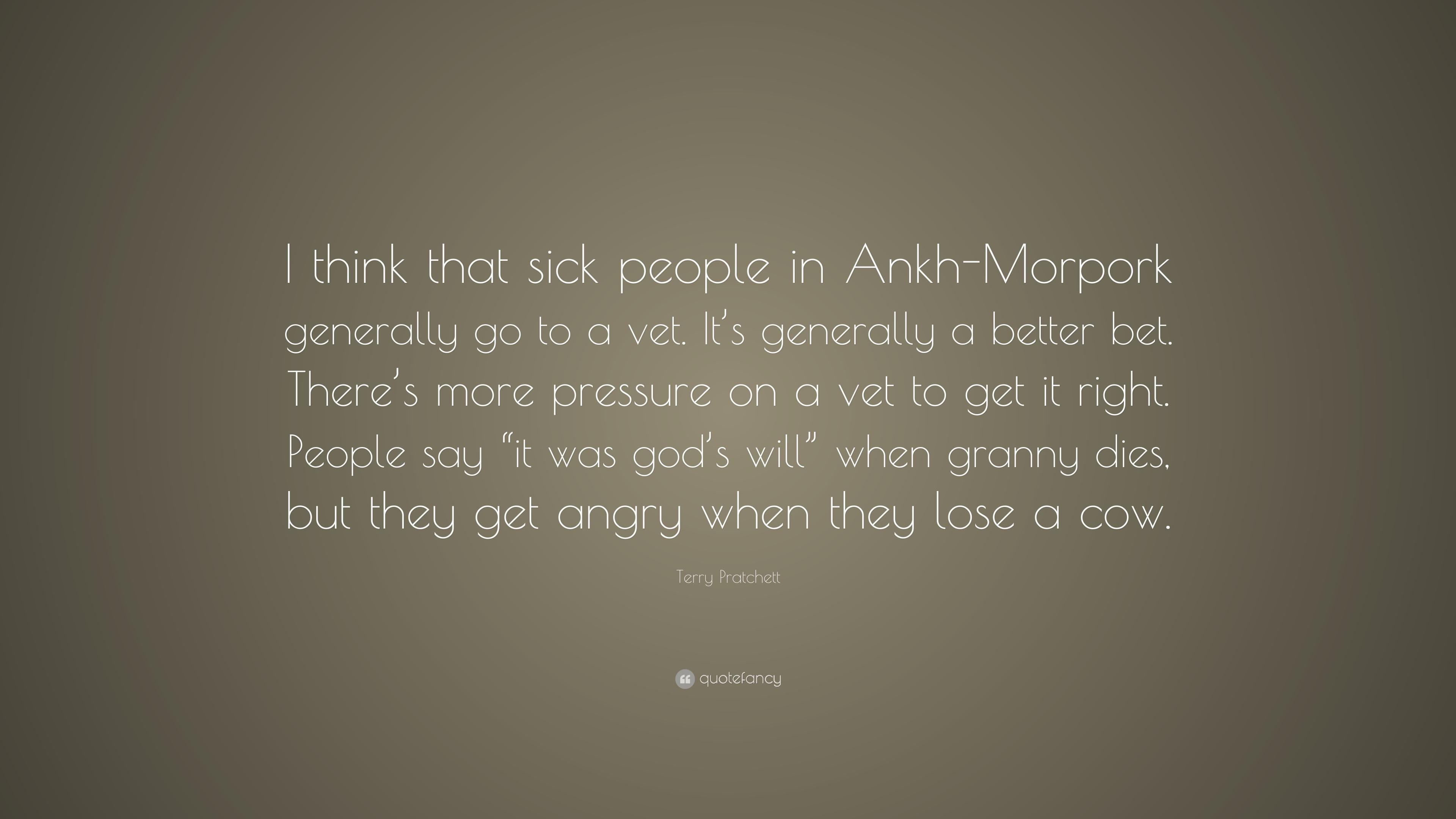 Terry Pratchett Quote: “I Think That Sick People In Ankh Morpork