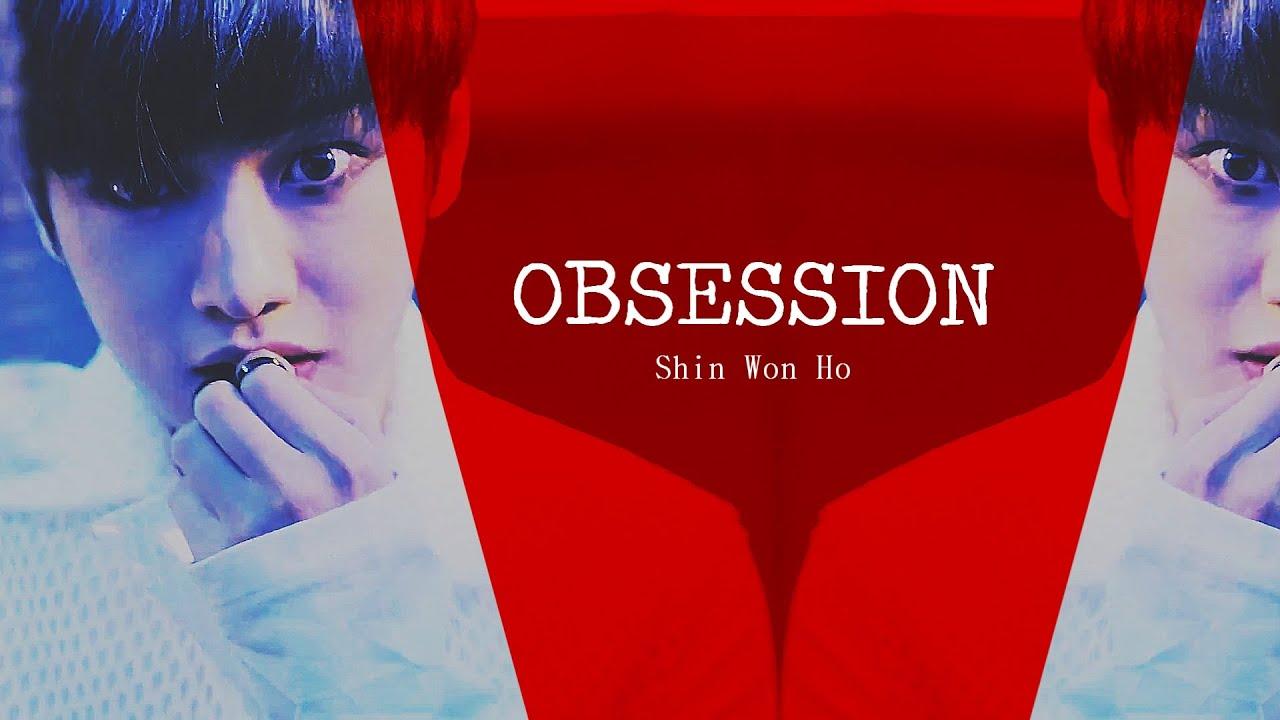 Obsession. Shin Won Ho