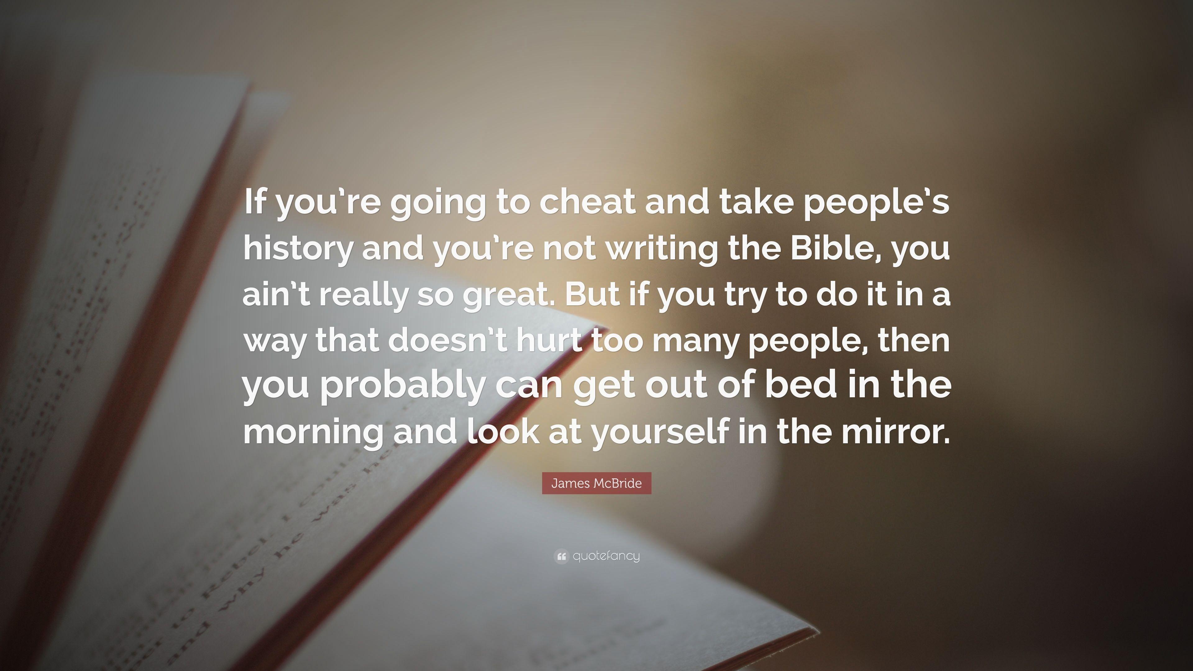 James McBride Quote: “If you're going to cheat and take people's
