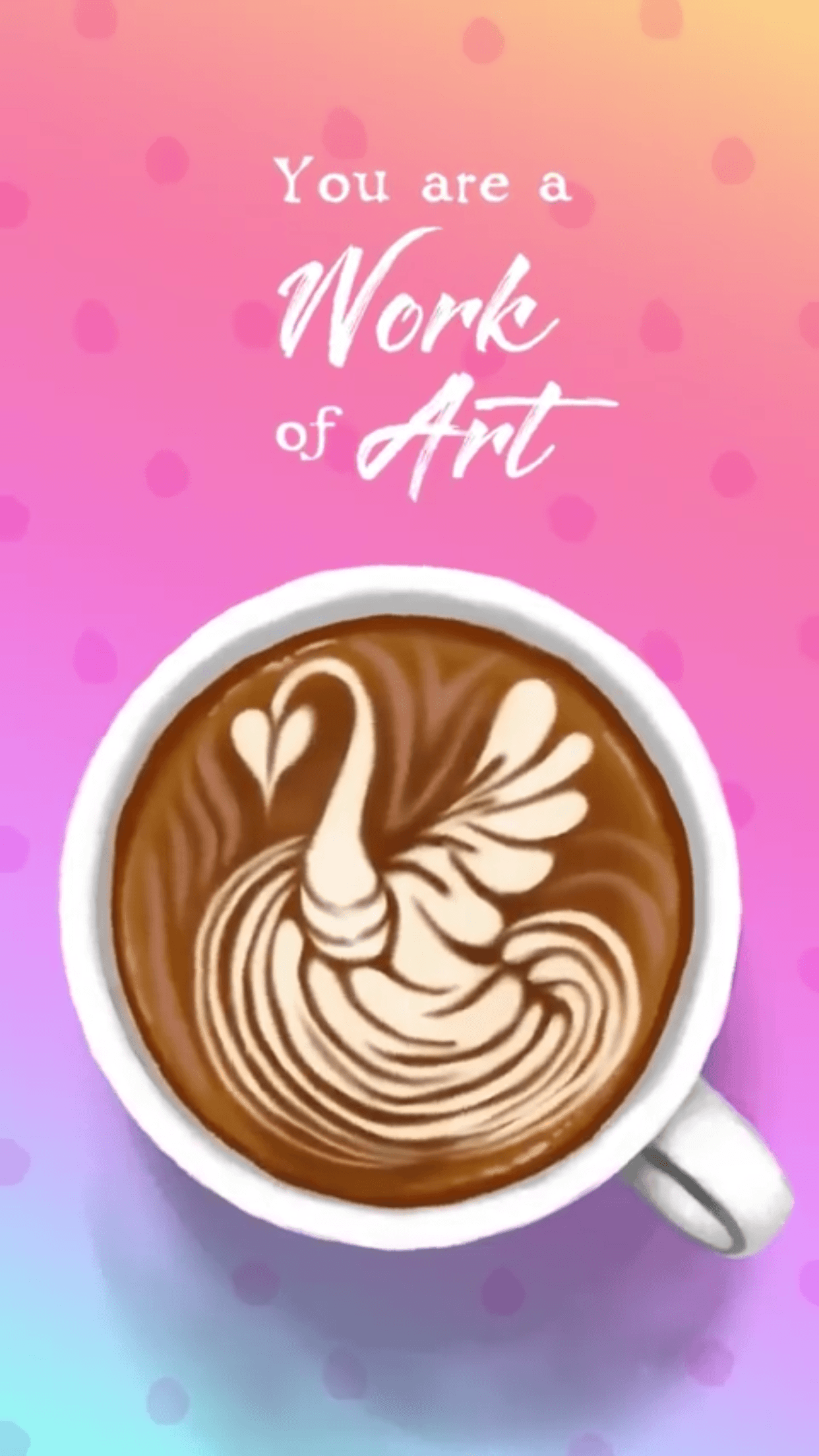 You are a work of art, cafe latte wallpaper background