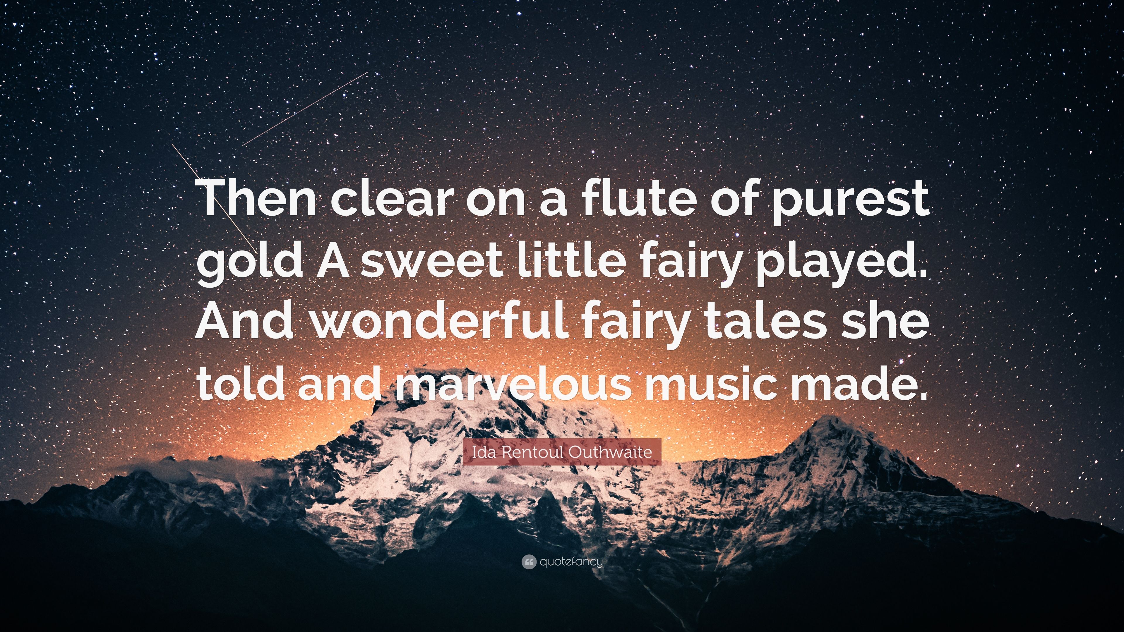 Ida Rentoul Outhwaite Quote: “Then clear on a flute of purest gold A