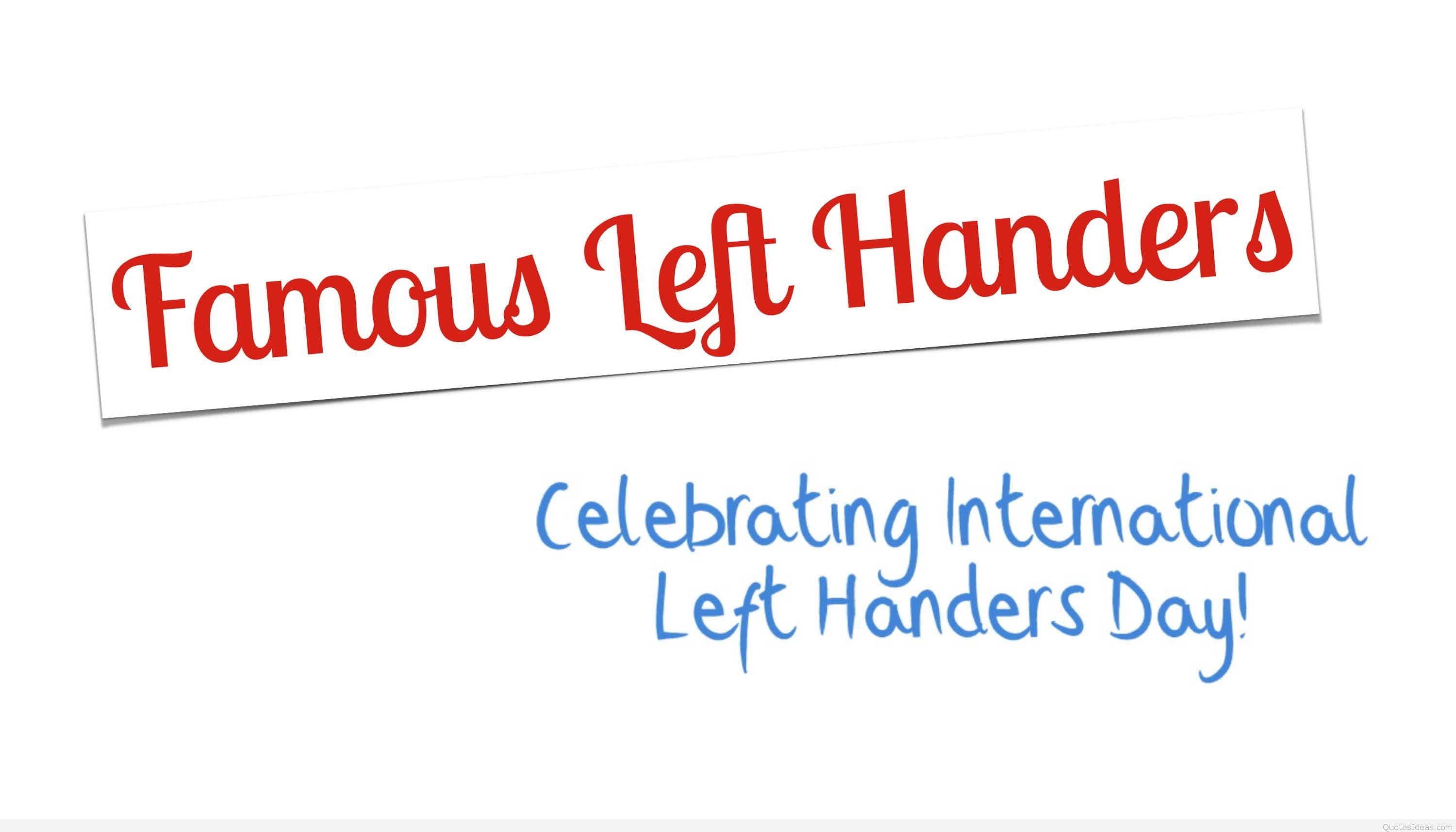 Happy International Left Handers Day Quotes, Sayings 2016