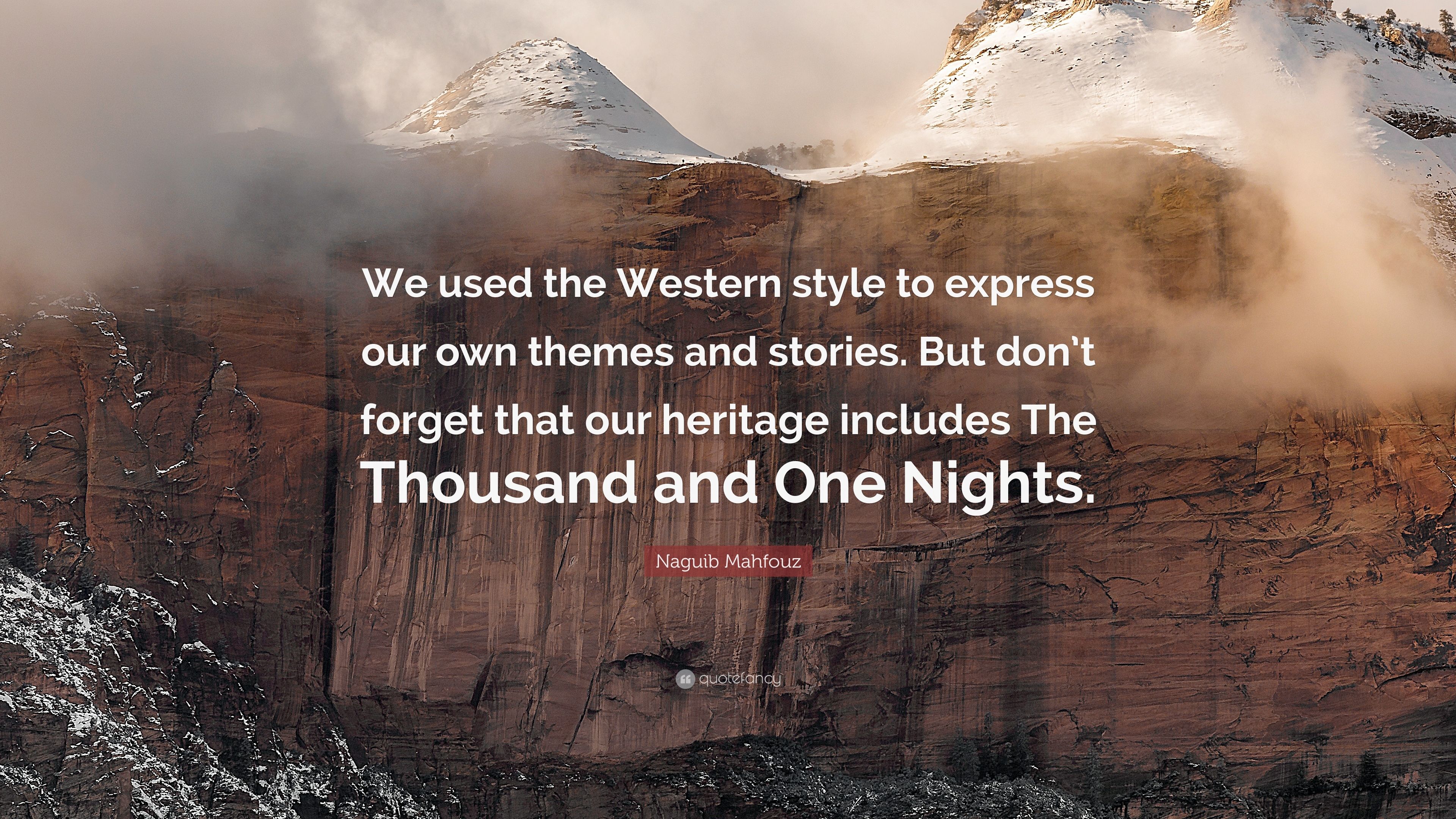 Naguib Mahfouz Quote: “We used the Western style to express our own
