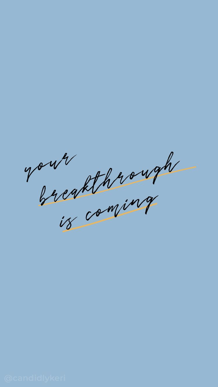 Your breakthrough is coming quote inspirational background wallpaper