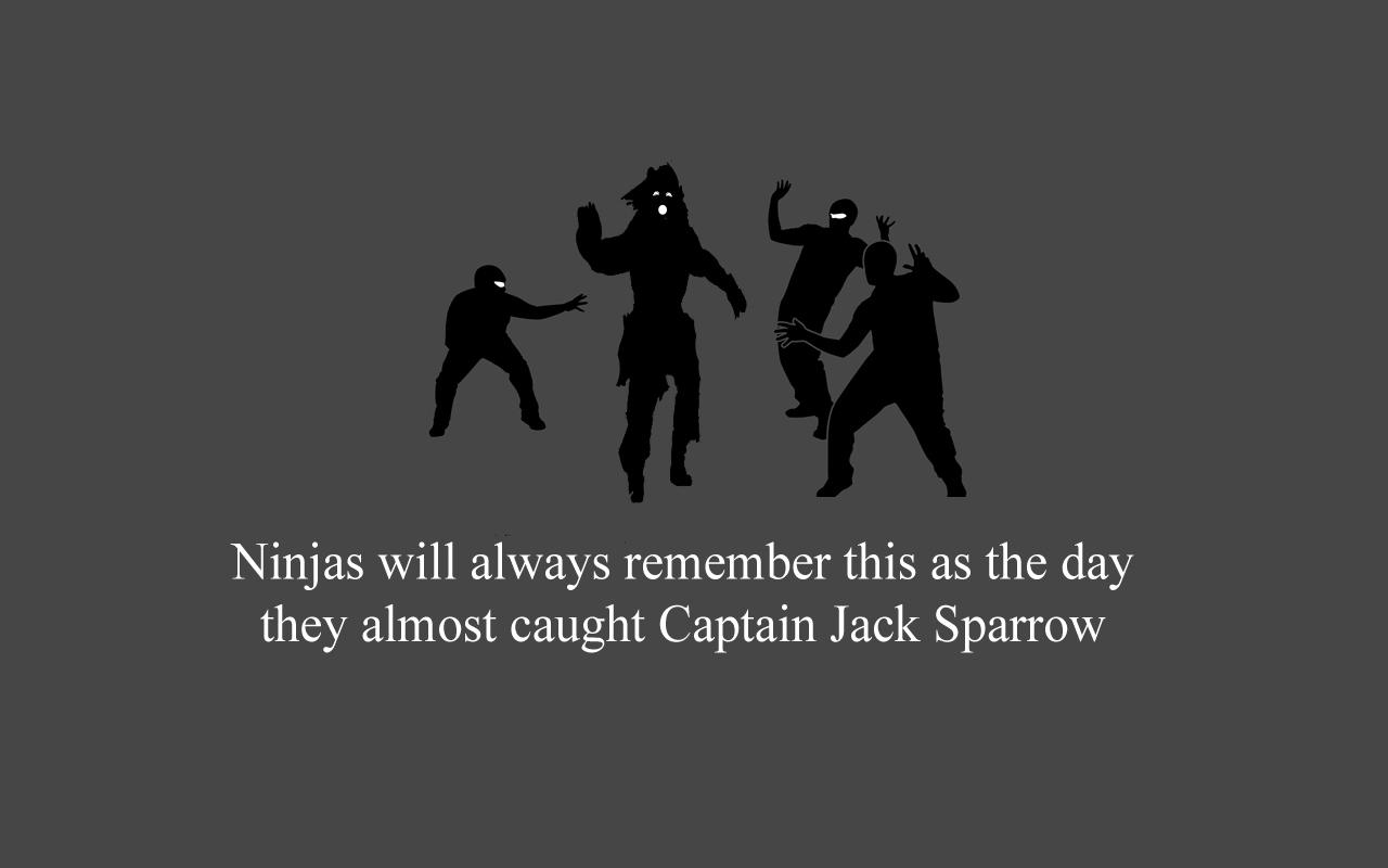 Ninja And Jack Sparrow Wallpaper Cant Catch You If You Re