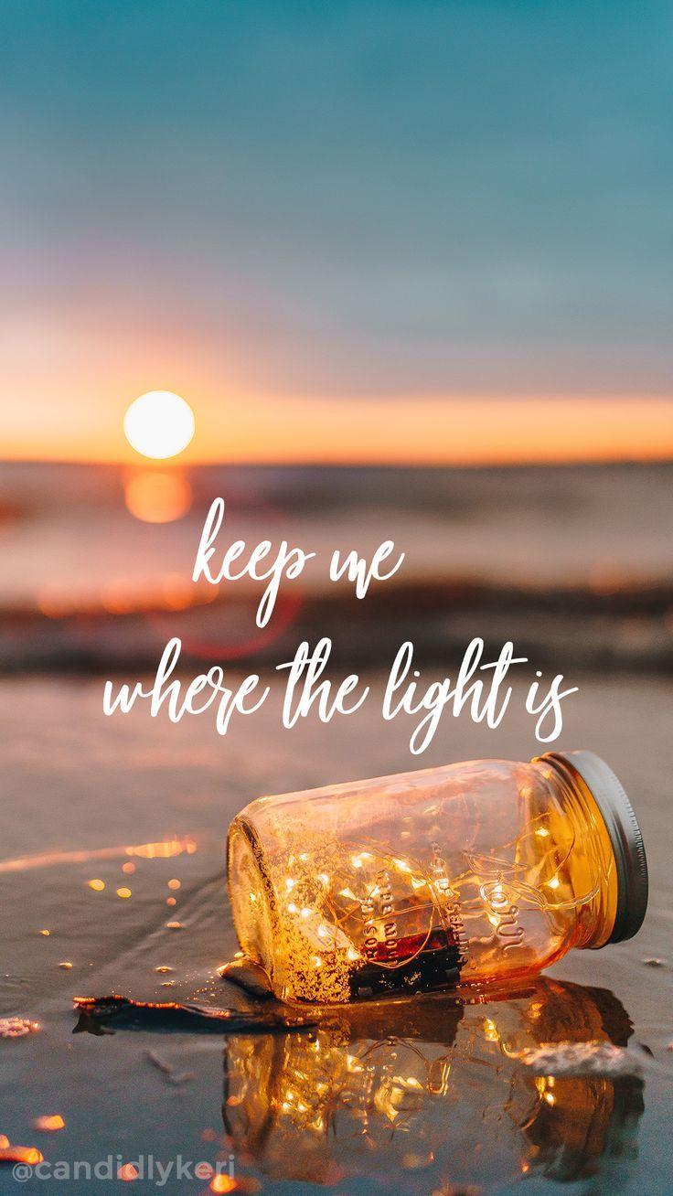 Keep me where the light is quote sunset mason jar wallpaper you can