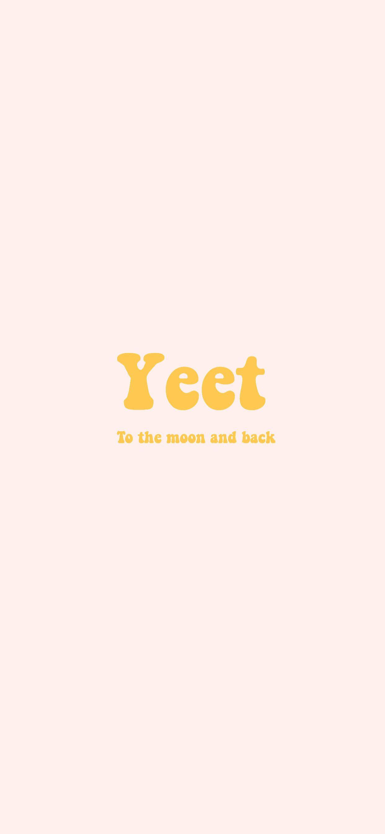 Pink yeet wallpaper works for all sizes of phones. quotes in 2019