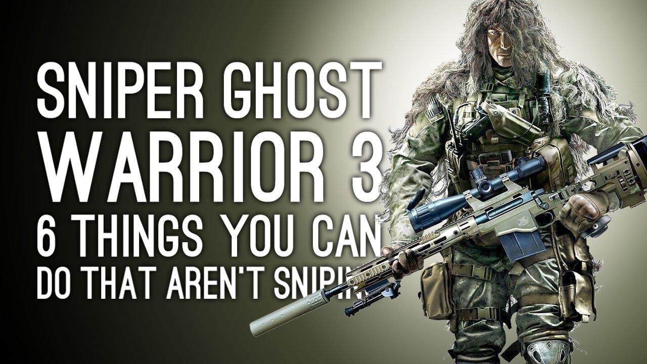 Sniper Ghost Warrior 3 Gameplay: 6 Things You Can Do That Aren't Sniping
