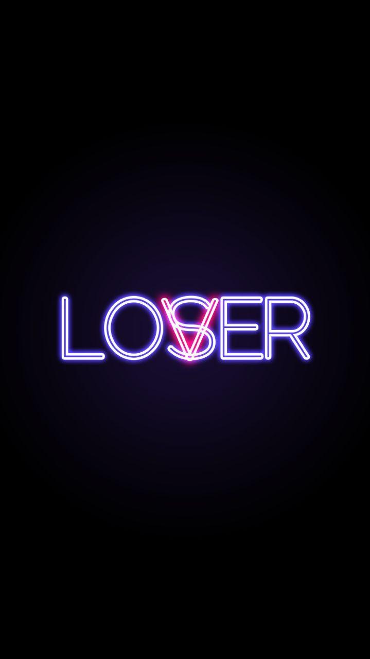Loser Lover. Wallpaper for your phone. Neon