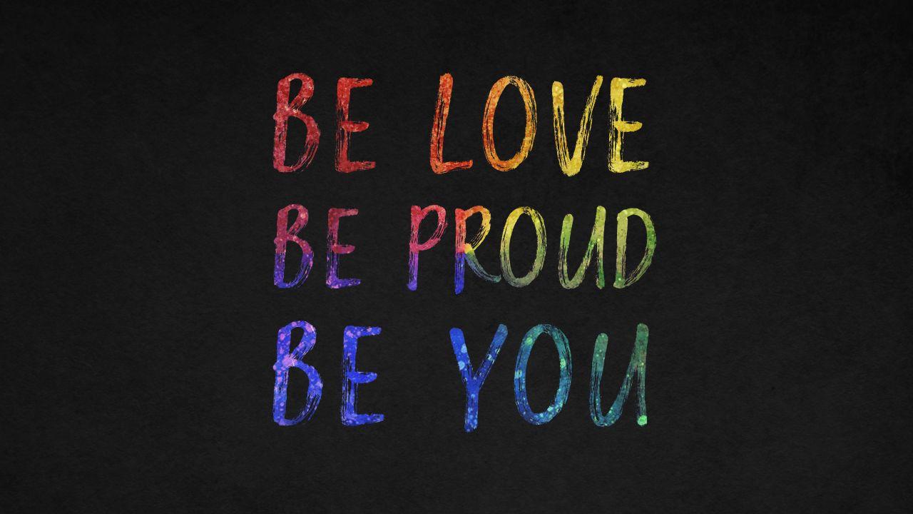 Wallpaper Be Love, Be Proud, Be You, Popular quotes, 4K