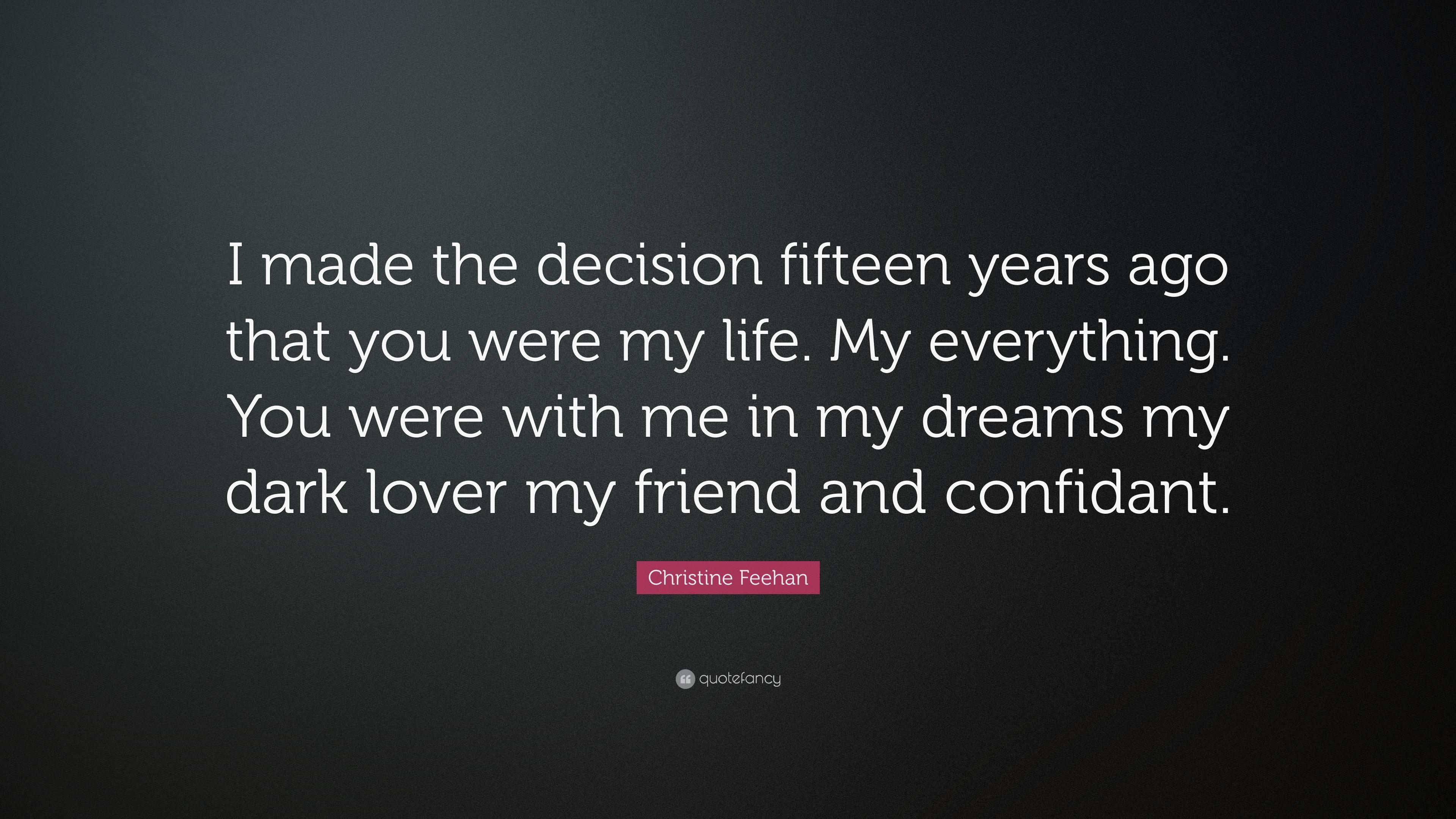Christine Feehan Quote: “I made the decision fifteen years