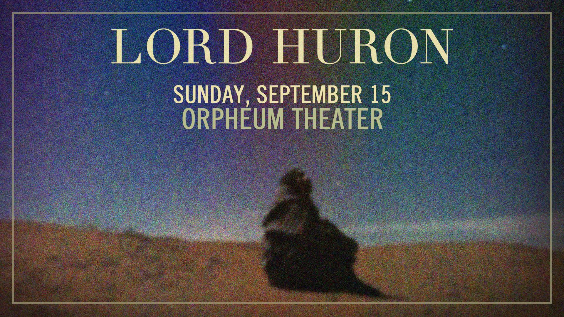 Upcoming Events LORD HURON + Hazel English