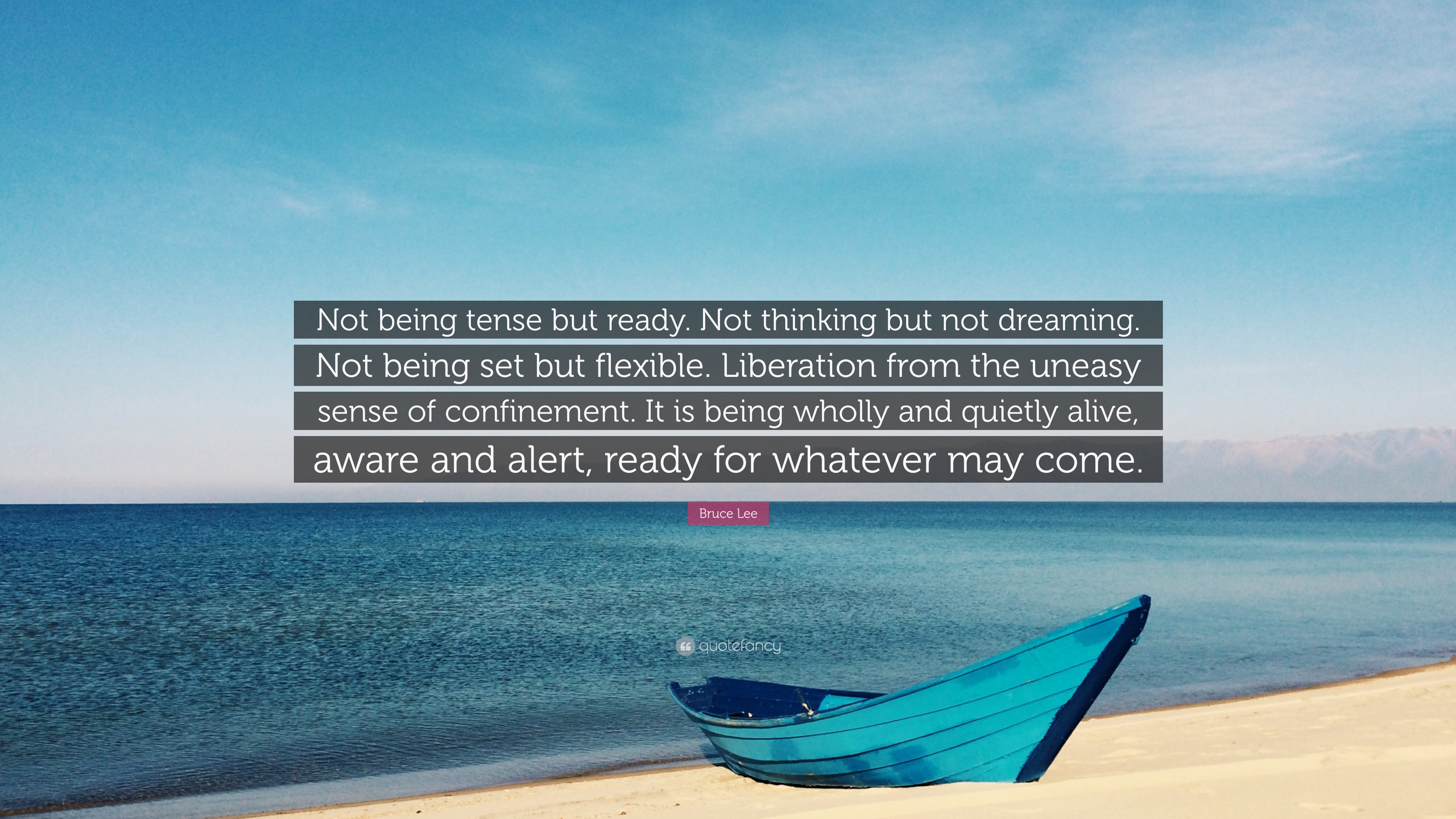 Bruce Lee Quote: “Not being tense but ready. Not thinking but not